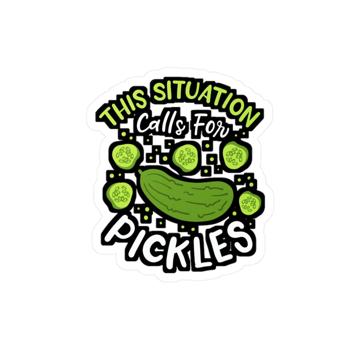 This Situation Calls For Pickles - Pickle Sticker for Laptop Sticker. Water Bottle Sticker, Vinyl Cucumber Decal - Pickle Gift