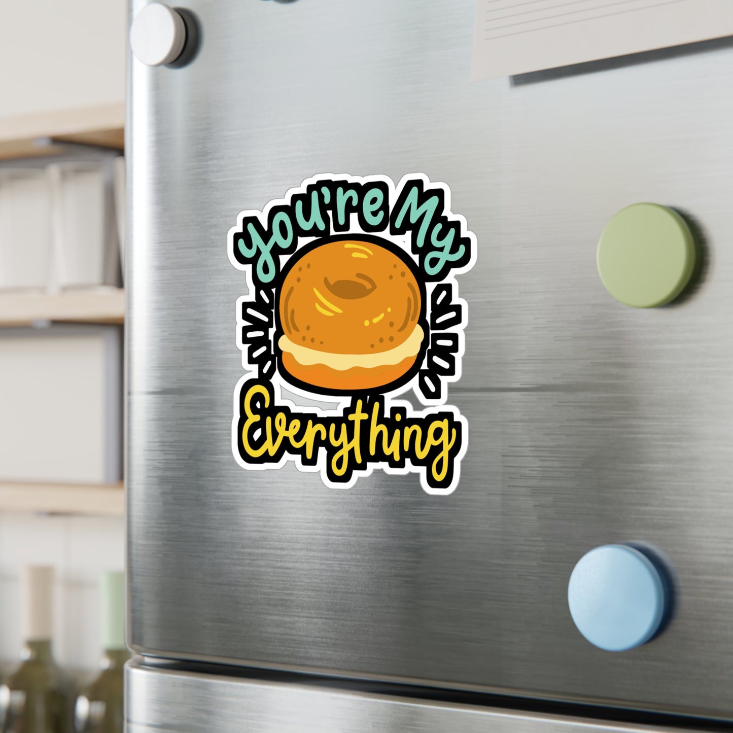 You're My Everything Bagel - Bagel Sticker for Laptop Sticker. Water Bottle Sticker, Vinyl Dough Decal - Bagel Gift