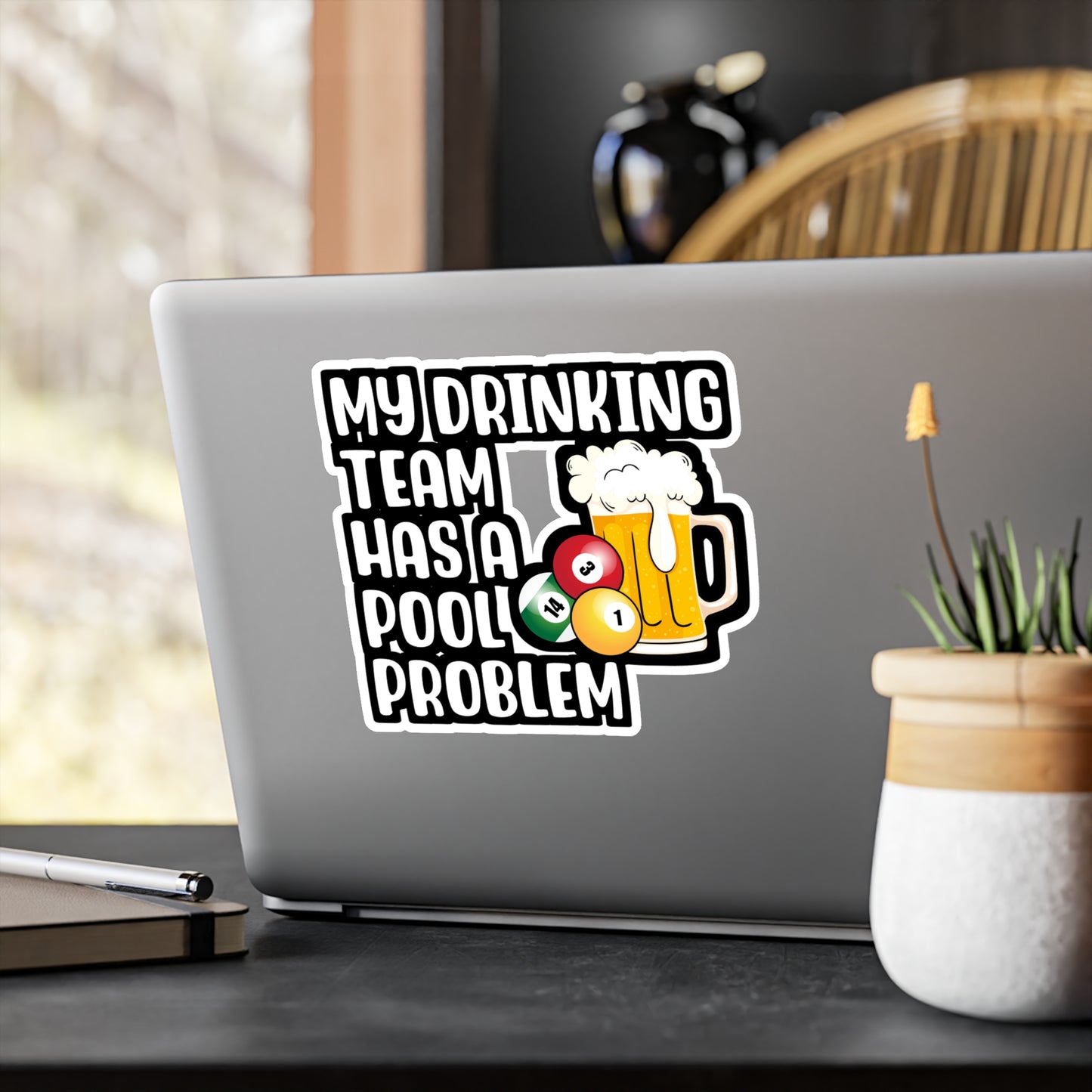 My Drinking Team Has A Pool Problem - Billiards Sticker for Laptop Sticker. Water Bottle Sticker, Vinyl Pool Decal - Billiards Gift