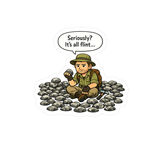 Geologie Sticker Seriously? It's all flint… Funny Geology Rocks Minerals Tectonics Vinyl Waterproof sticker decals for Laptop Water Bottle