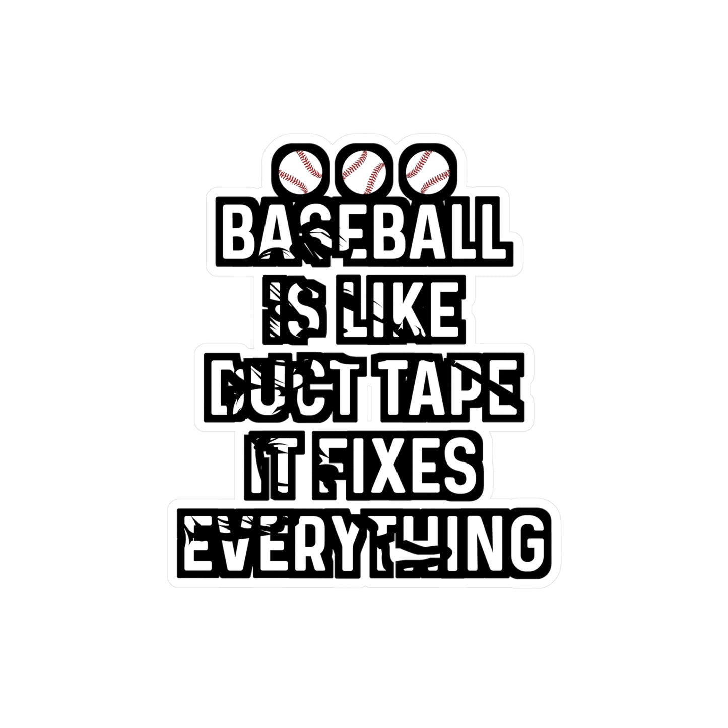 Baseball Is Like Duct Tape It Fixes Everything - Baseball Sticker for Laptop Sticker. Water Bottle Sticker, Vinyl Softball Decal - Baseball Gift