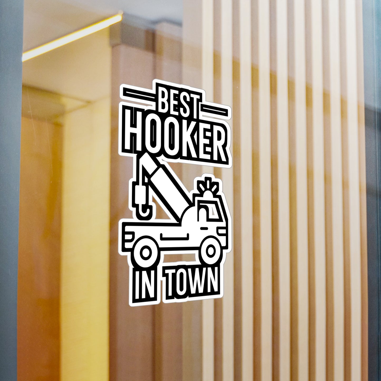 Best Hooker In Town - Truck Sticker for Wall, Laptop, Window, Truck, Car Truck Gift Vinyl Car Decal Sticker