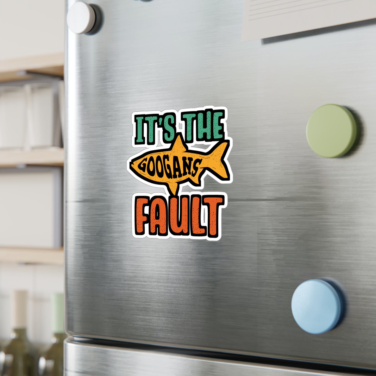 It's The Googans Fault | Googan Sticker | Fishing Decals | Hook Laptop Sticker | Googan Gift | Fishing Gift