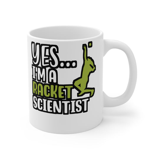 Yes I'm A Racket Scientist - Tennis Mug for Coffee 11oz. Tennis Cup, White ceramic, Love Mug, Tennis-coach Tea Cup - Tennis Gift