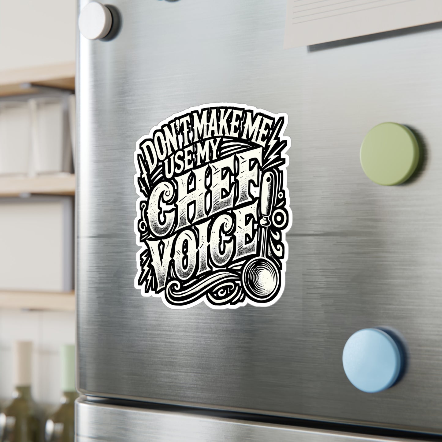 Don't Make Me Use My Chef Voice – Vinyl Cooking Sticker for Laptop or Water Bottle | Funny Chef Gift, Culinary Decal