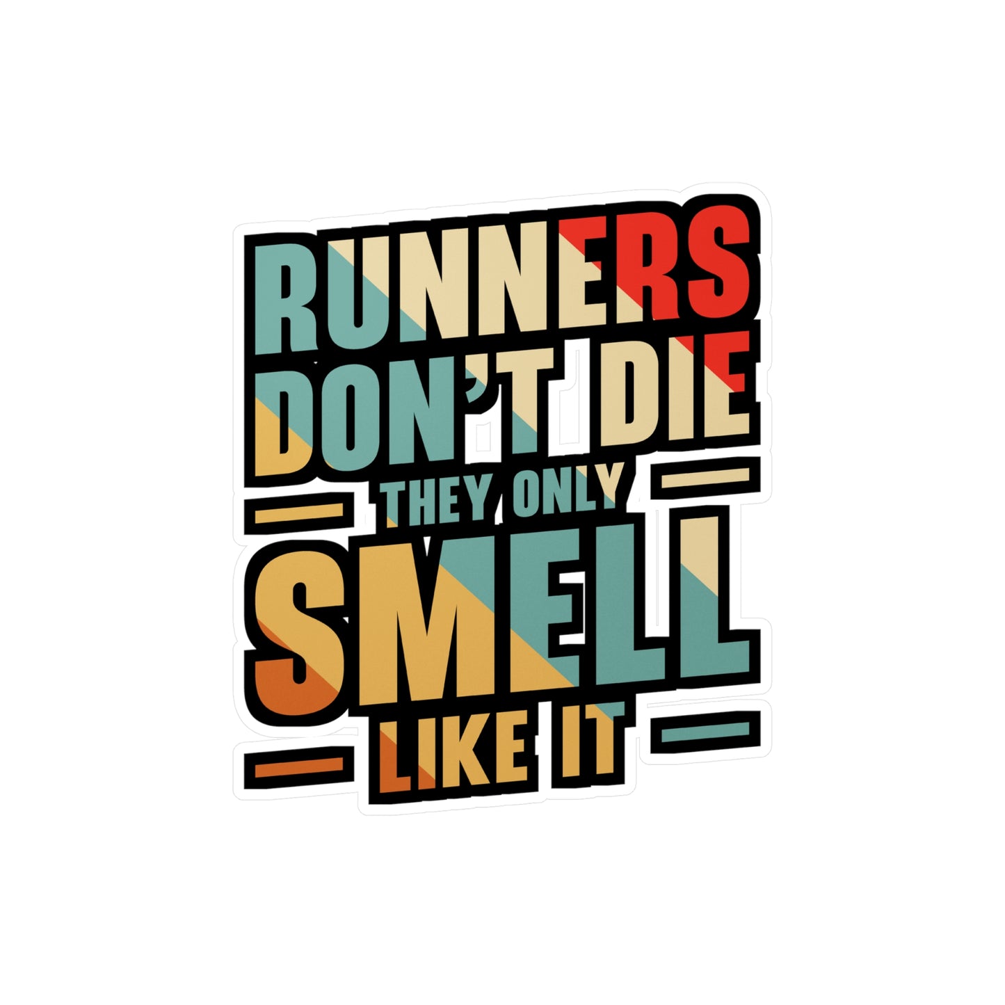 Runners Don't Die They Only Smell Like It - Marathon Sticker for Laptop Sticker. Water Bottle Sticker, Vinyl Running Decal - Marathon Gift