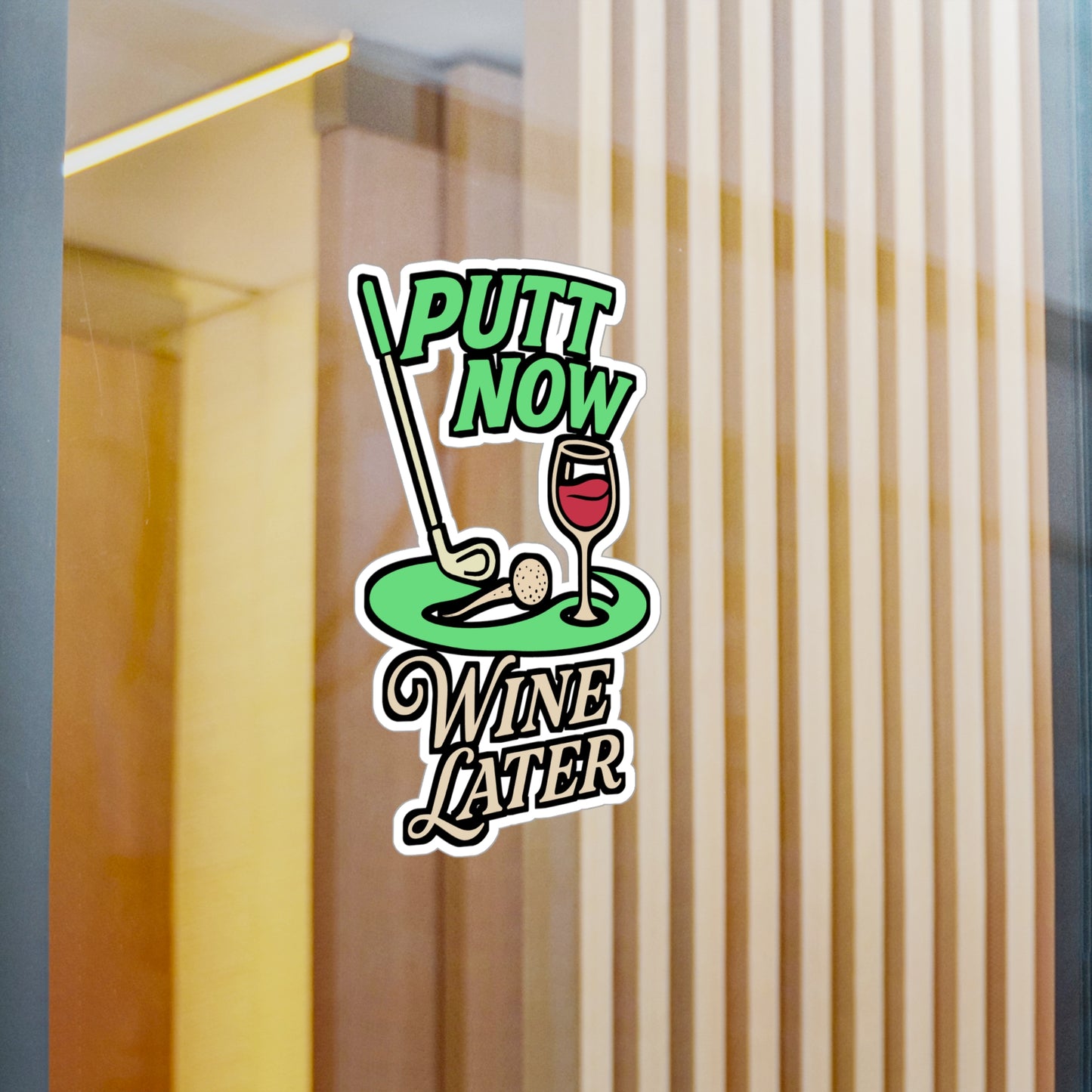 Putt Now Wine Later – Vinyl Golf Sticker for Car, Laptop & Water Bottle | Golfer Gift, Funny Wine Decal
