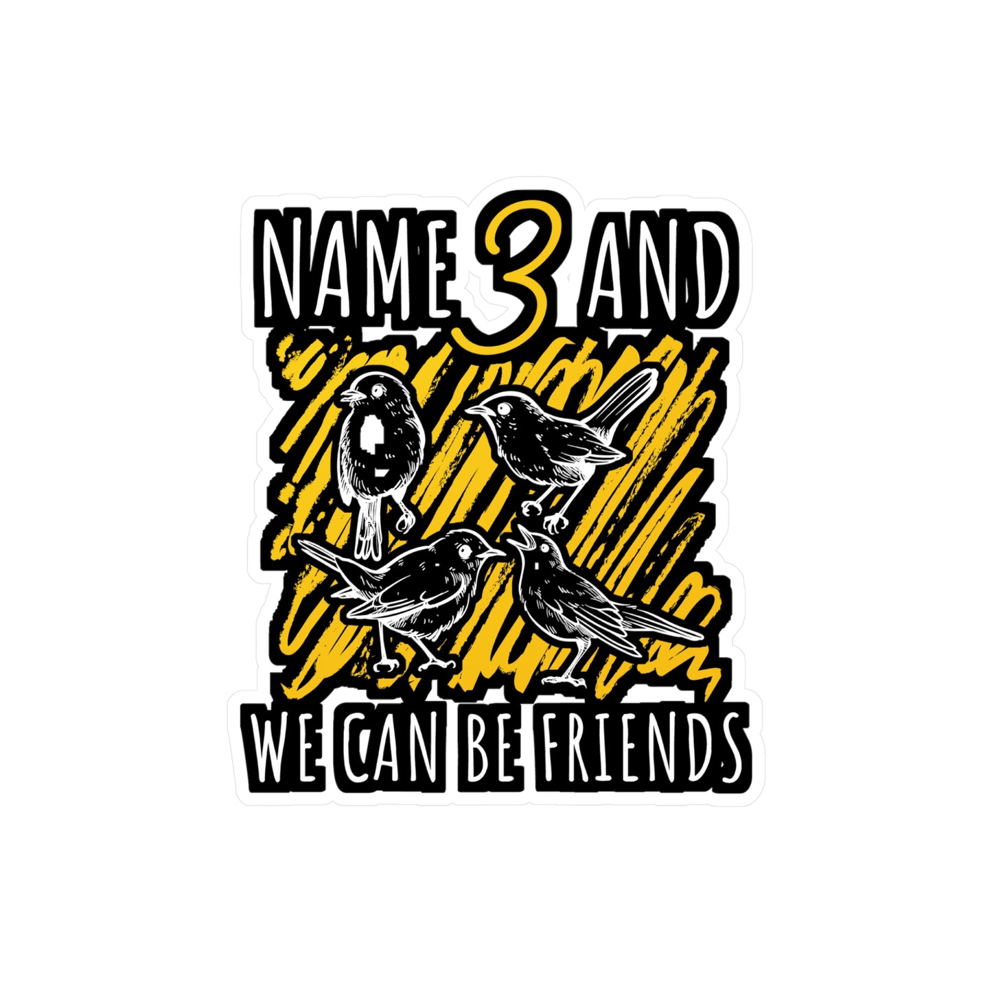 Name 3 and We Can Be Friends | Birdwatcher Sticker | Binocular Decals | Bird nerd Laptop Sticker | Birdwatcher Gift | Binocular Gift