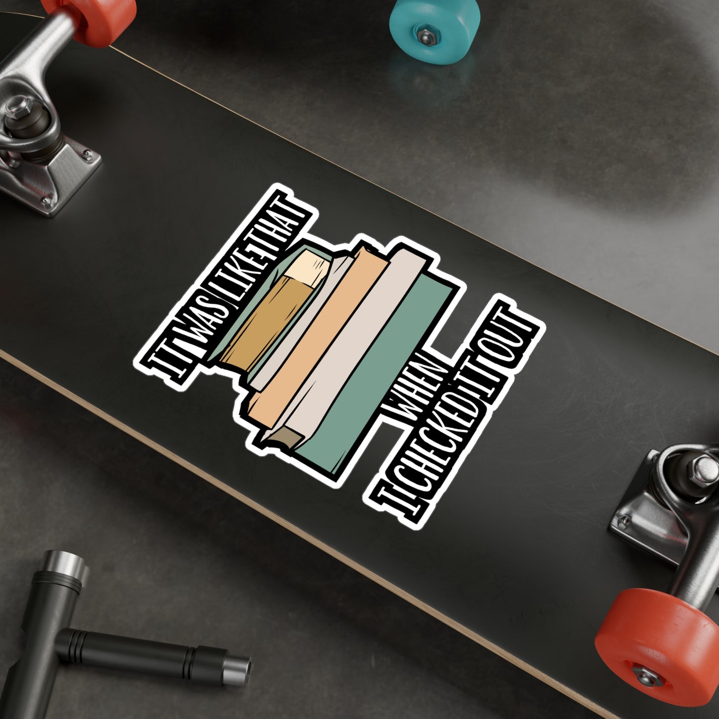 It Was Like That When I Checked It Out - Librarian Sticker for Laptop Sticker. Water Bottle Sticker, Vinyl Books Decal - Librarian Gift