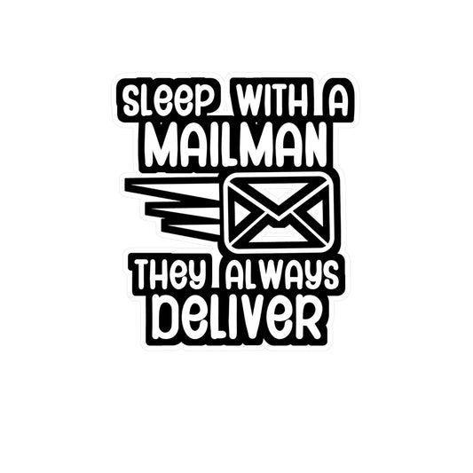Sleep with a mailman they always deliver - Postal worker Sticker for Wall, Laptop, Window, Truck, Car Postal worker Gift Vinyl Funny postal worker Decal Sticker