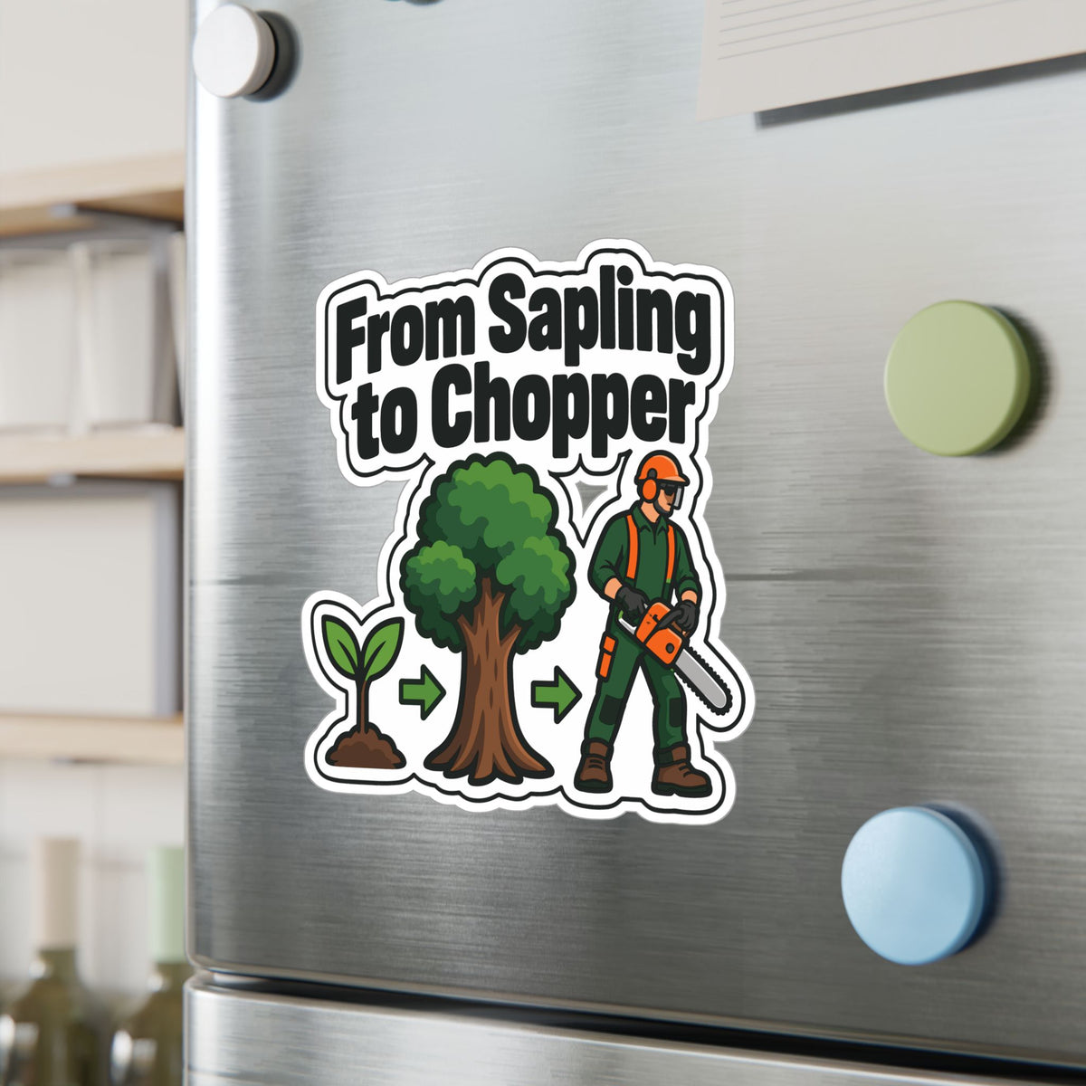 Tree Sticker "From Sapling to Chopper" - Tree Worker and Branch Manager Decals for Laptop and Water Bottle