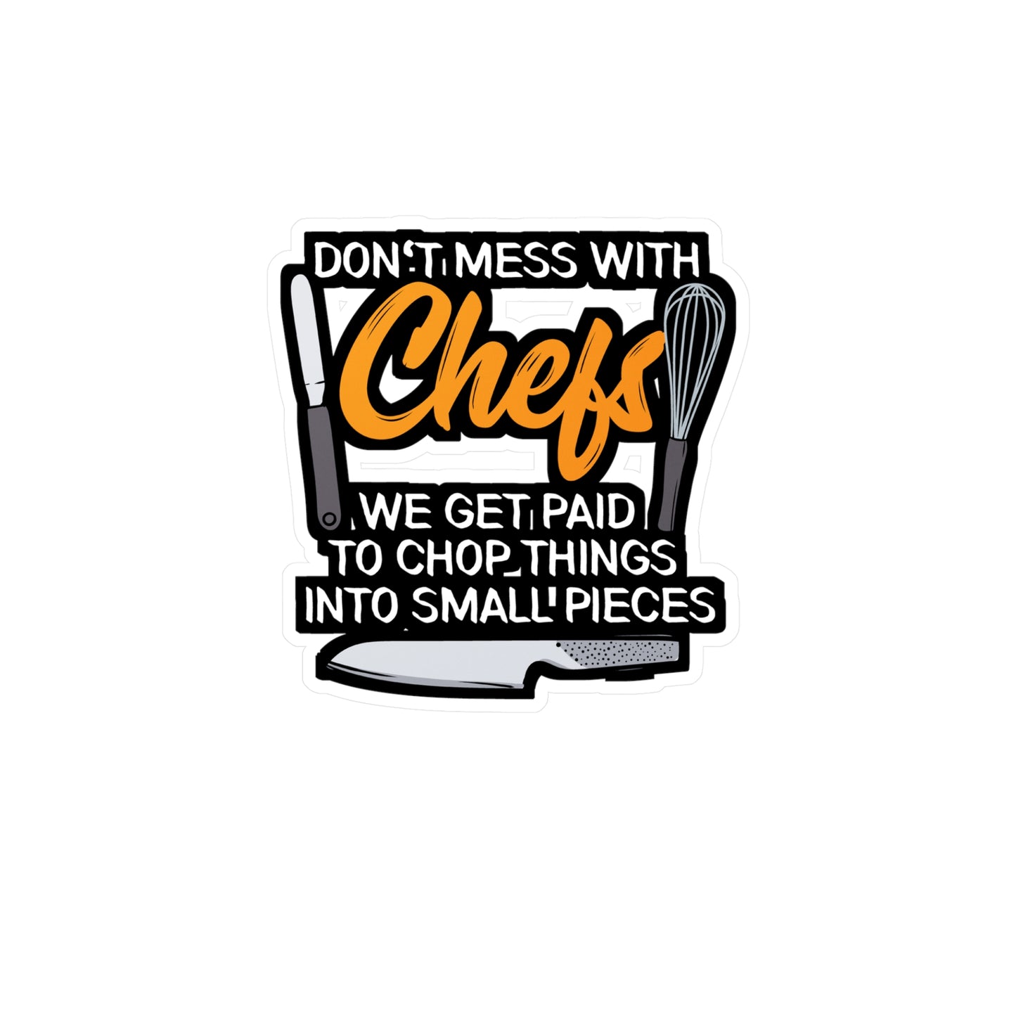 Don't Mess With Chefs - Chef Sticker for Car Window Laptop Sticker. Water Bottle Sticker, Vinyl Culinary Decal, Cooking Sticker - Chef Gift