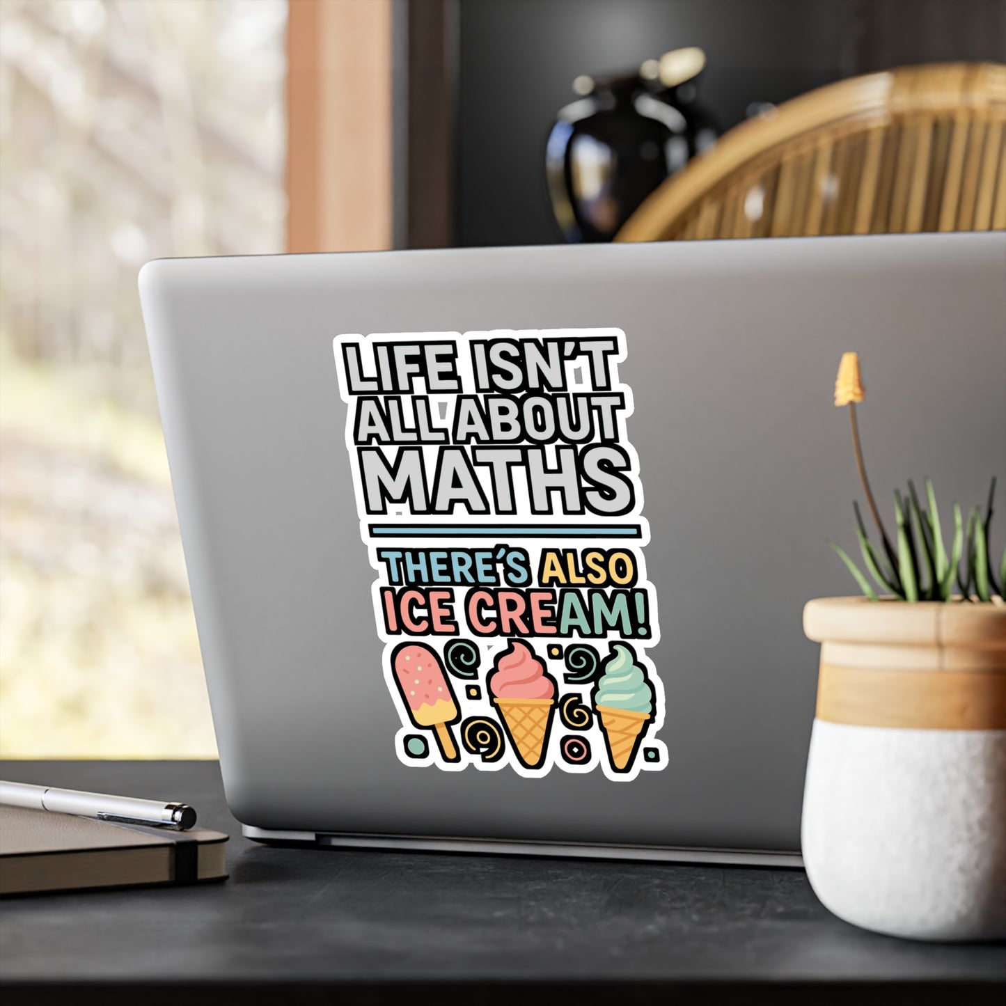 Life Isn’t All About Maths – There’s Also Ice Cream Sticker for Laptop, Water Bottle & Sweet Treat Lover Gifts