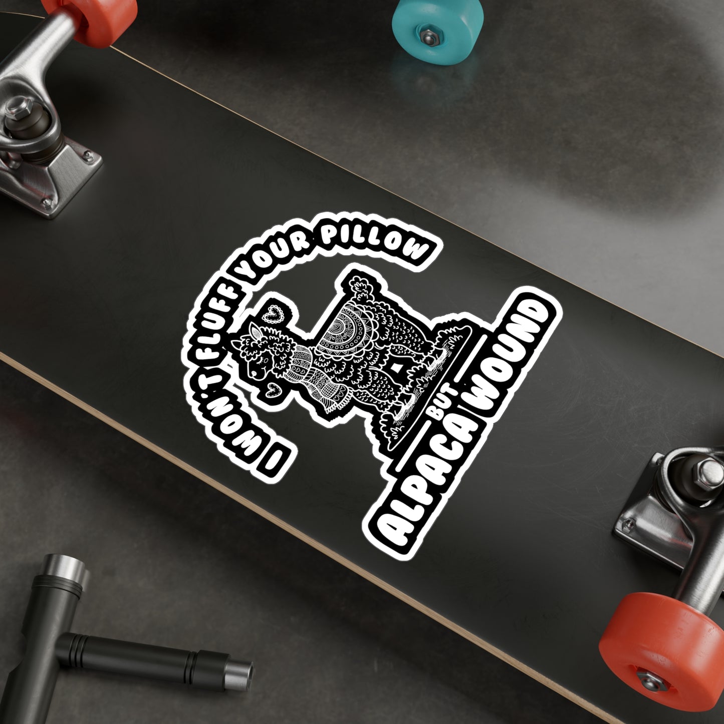 I Won't Fluffy Your Pillow But Alpaca Wound - Alpaca Sticker for Laptop Sticker. Water Bottle Sticker, Vinyl Alpacas Decal - Alpaca Gift