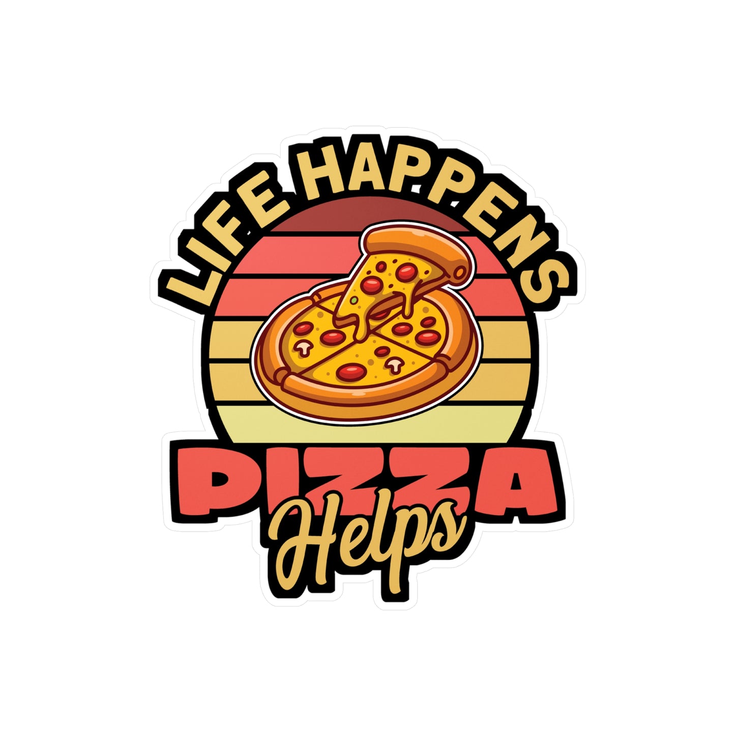 Life Happens Pizza Helps - Pizza Sticker for Laptop Sticker. Water Bottle Sticker, Vinyl Pyramid Decal - Pizza Gift