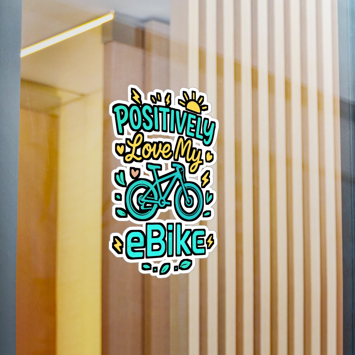 Positively Love My eBike – Vinyl Sticker for Laptop or Water Bottle | Electric Bike Decal, Fun eBike Gift Idea