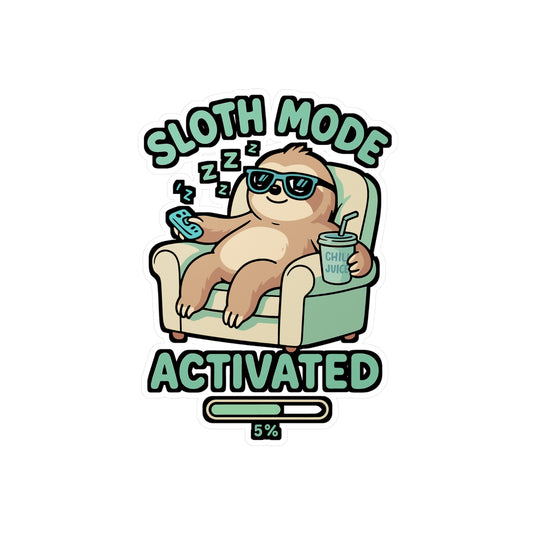 Sloth Mode Activated – Funny Vinyl Sticker for Car, Laptop, or Water Bottle | Lazy Vibes Sloth Gift Idea