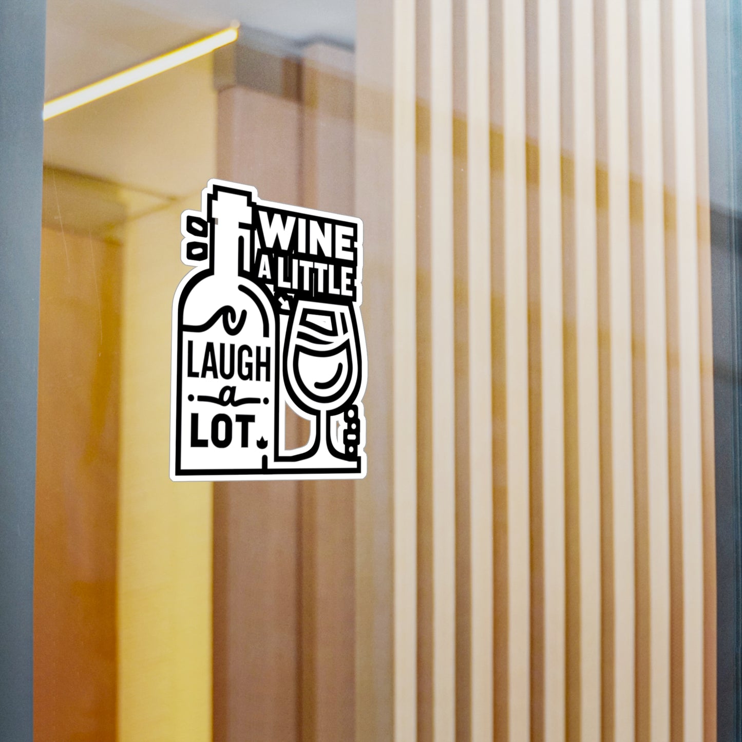 Wine a little, laugh a lot  - Drinking Sticker for Laptop Sticker. Water Bottle Sticker, Vinyl Wine Decal - Drinking Gift