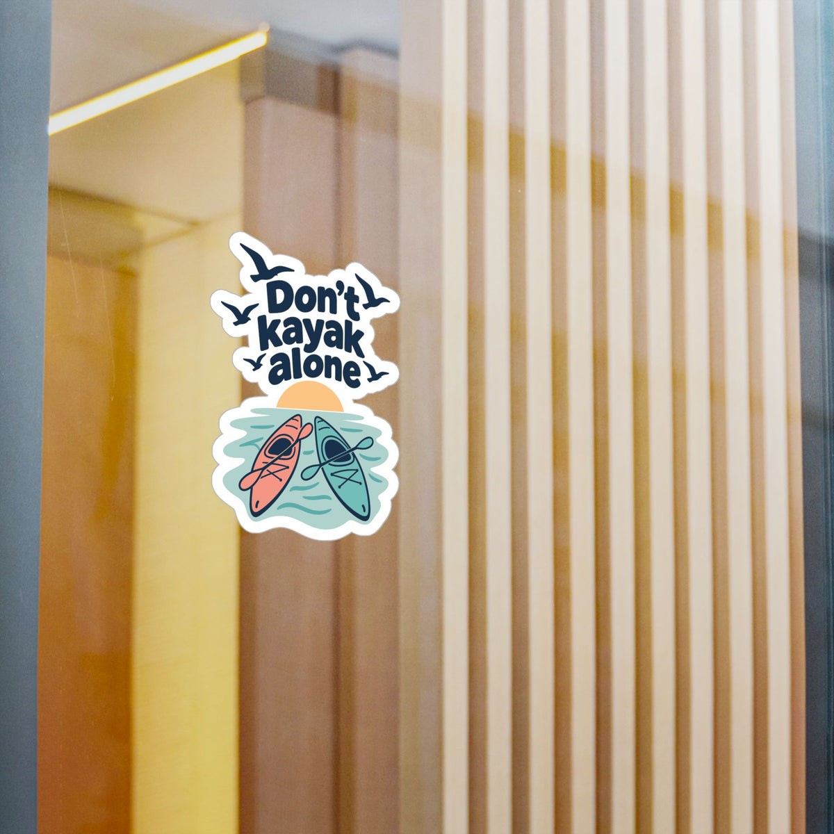 Kayak Sticker Don't Kayak Alone – Kayaking and Rowing Decals for a Kayaker's Laptop or Water Bottle