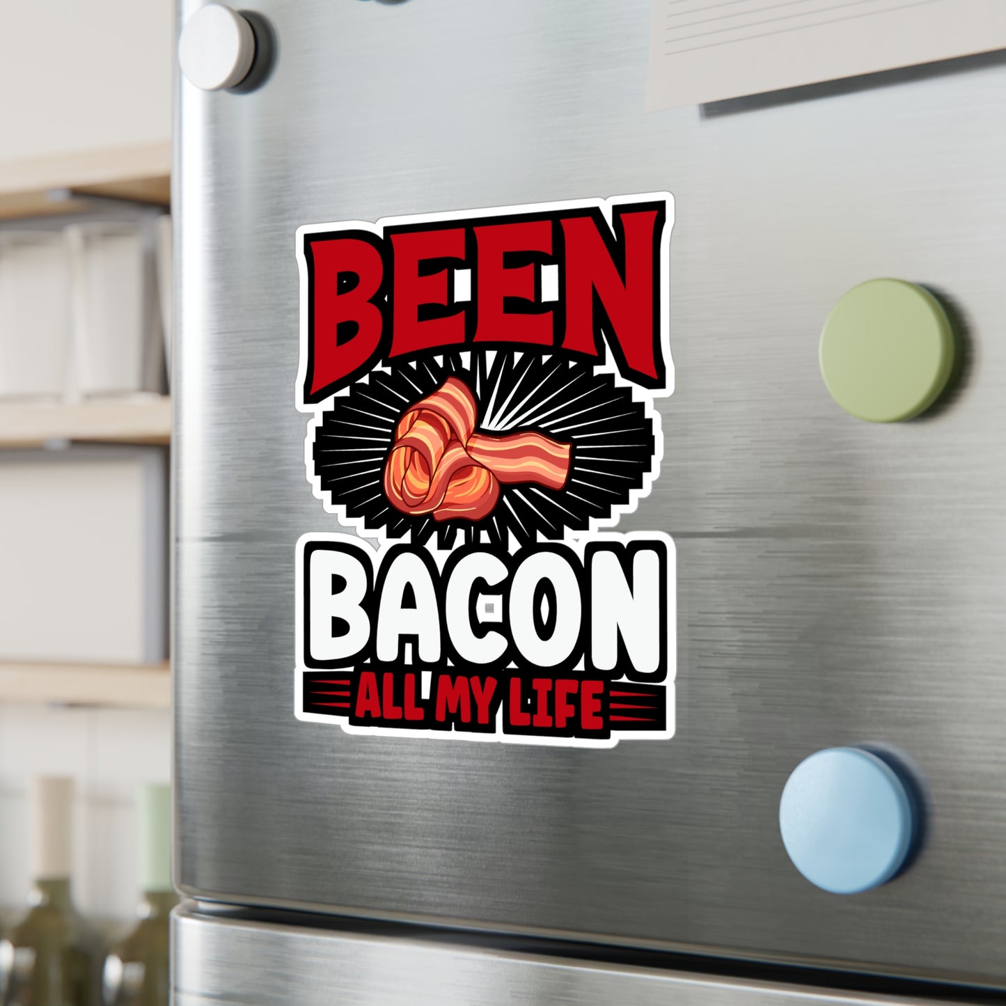 Been bacon all my life - Bacon Sticker for Car Window Laptop Sticker. Water Bottle Sticker, Vinyl Lard Decal, Strips Sticker - Bacon Gift