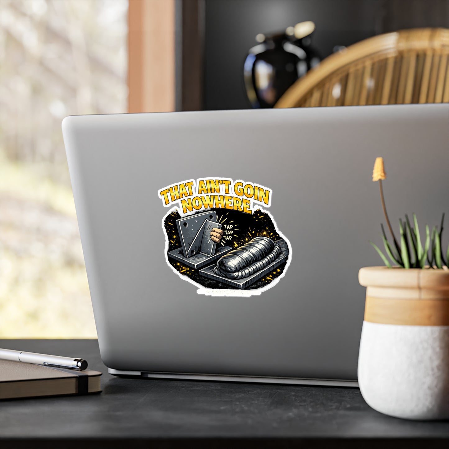 Welder Sticker “That ain’t goin nowhere” Funny Welding Decals for Fabricator, Arc Welding Humor Waterproof Vinyl for Laptop Hard Hat