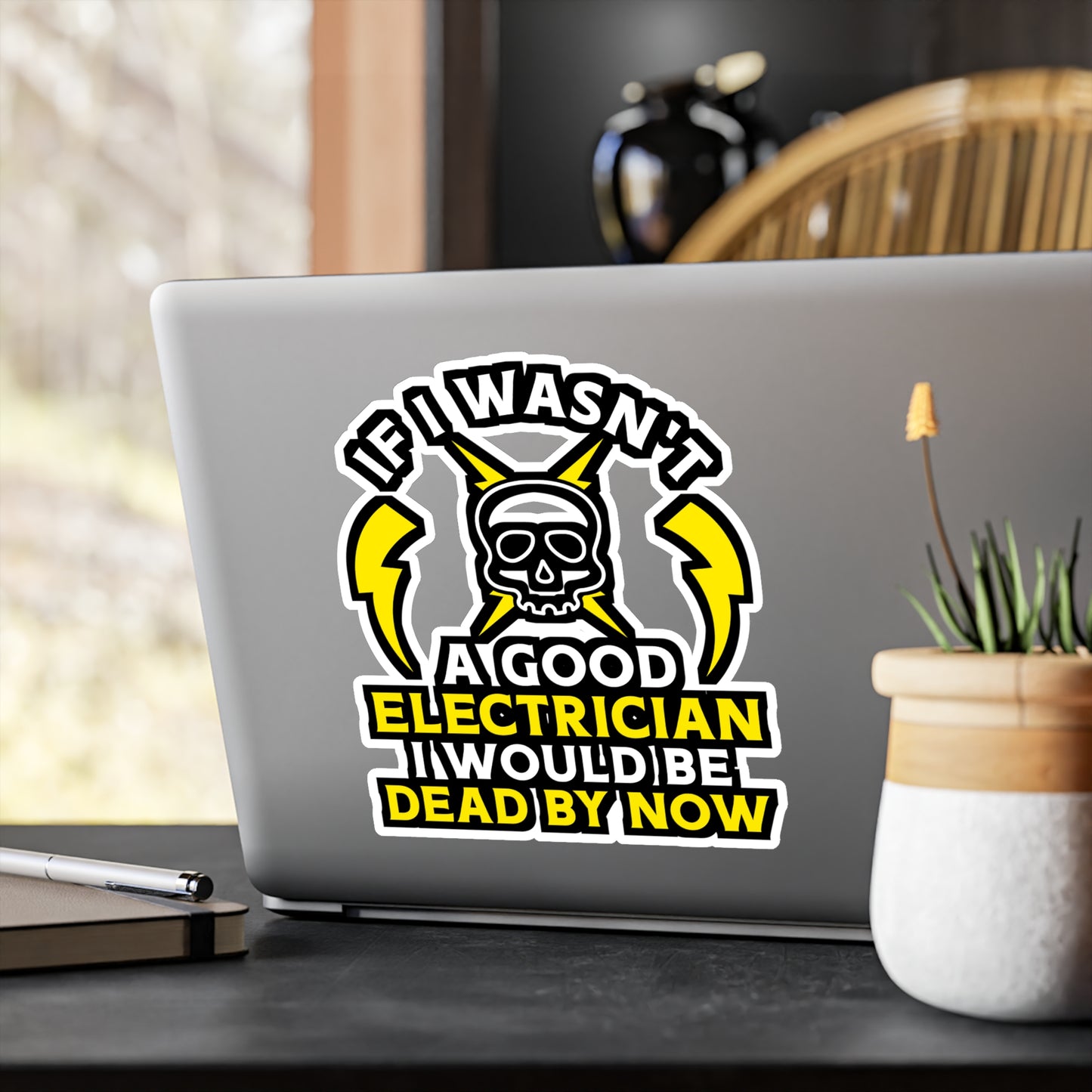 If I Wasn't A Good Electrician I would Be Dead By Now - Electrician Sticker for Wall, Laptop, Window, Truck, Car Electrician Gift Vinyl Stripper Decal Sticker