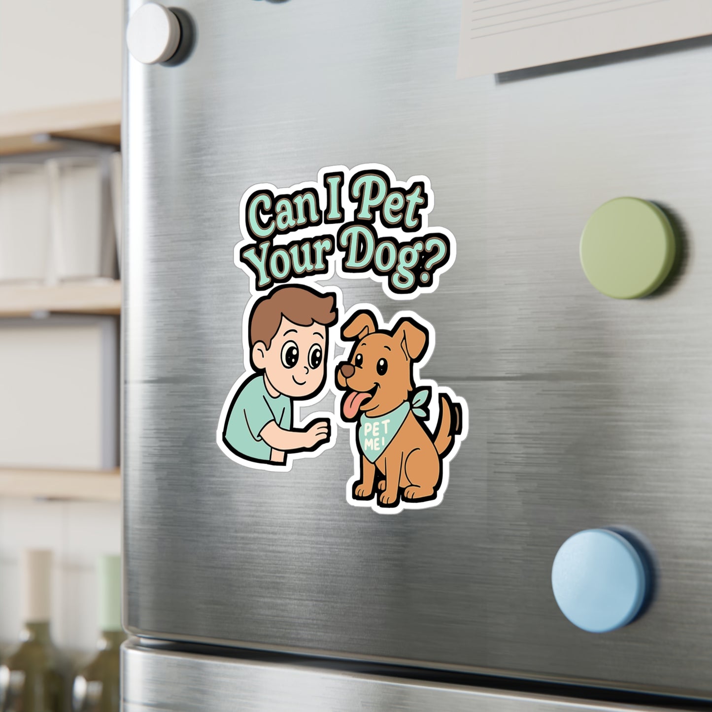 Can I Pet Your Dog? - Dogs Sticker for Laptop, Water Bottle, Dog Lovers, Gift Idea for Pet Owners