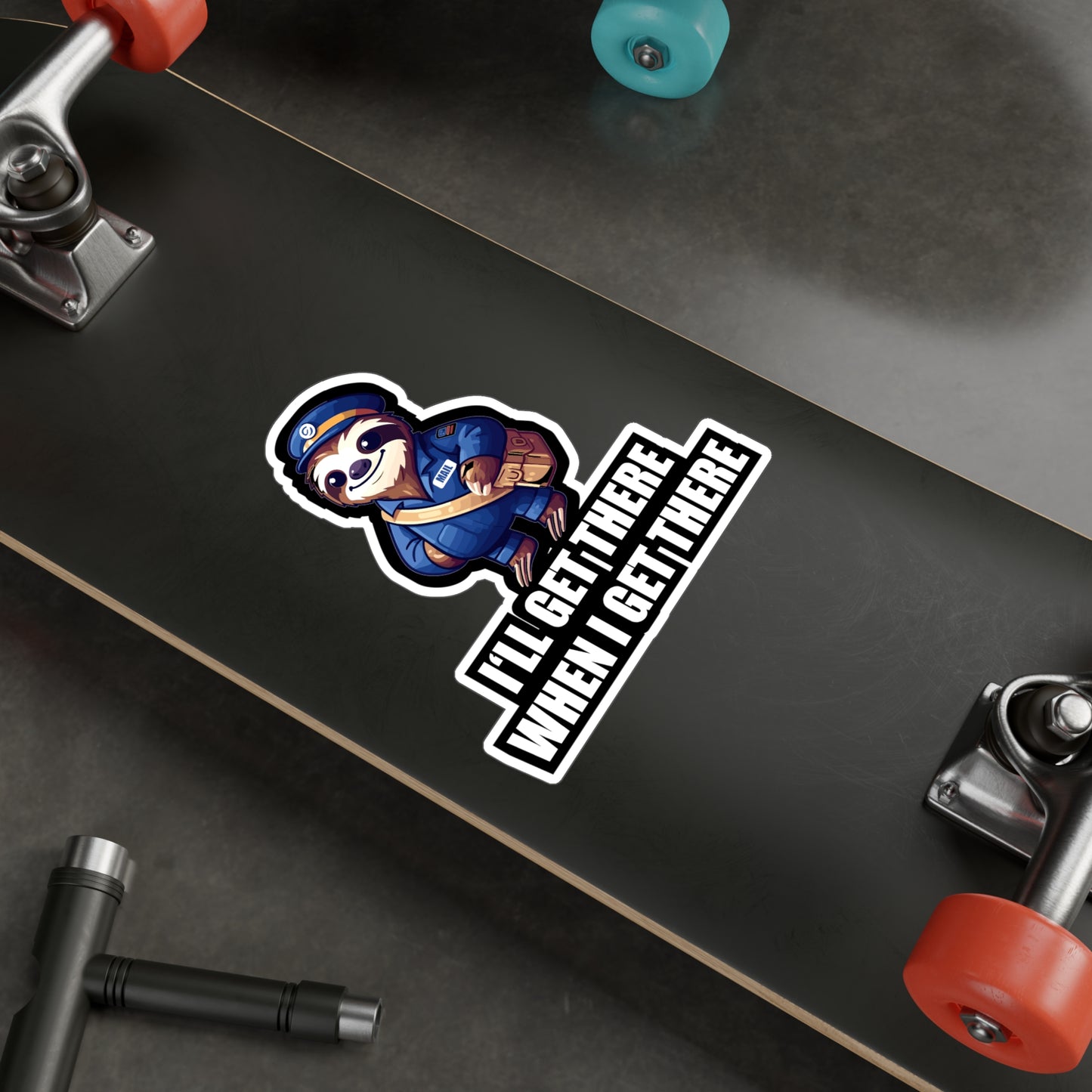 I'll Get There When I Get There - Postal worker Sticker for Car Window Laptop Sticker. Water Bottle Sticker, Vinyl Funny postal worker Decal - Postal worker Gift