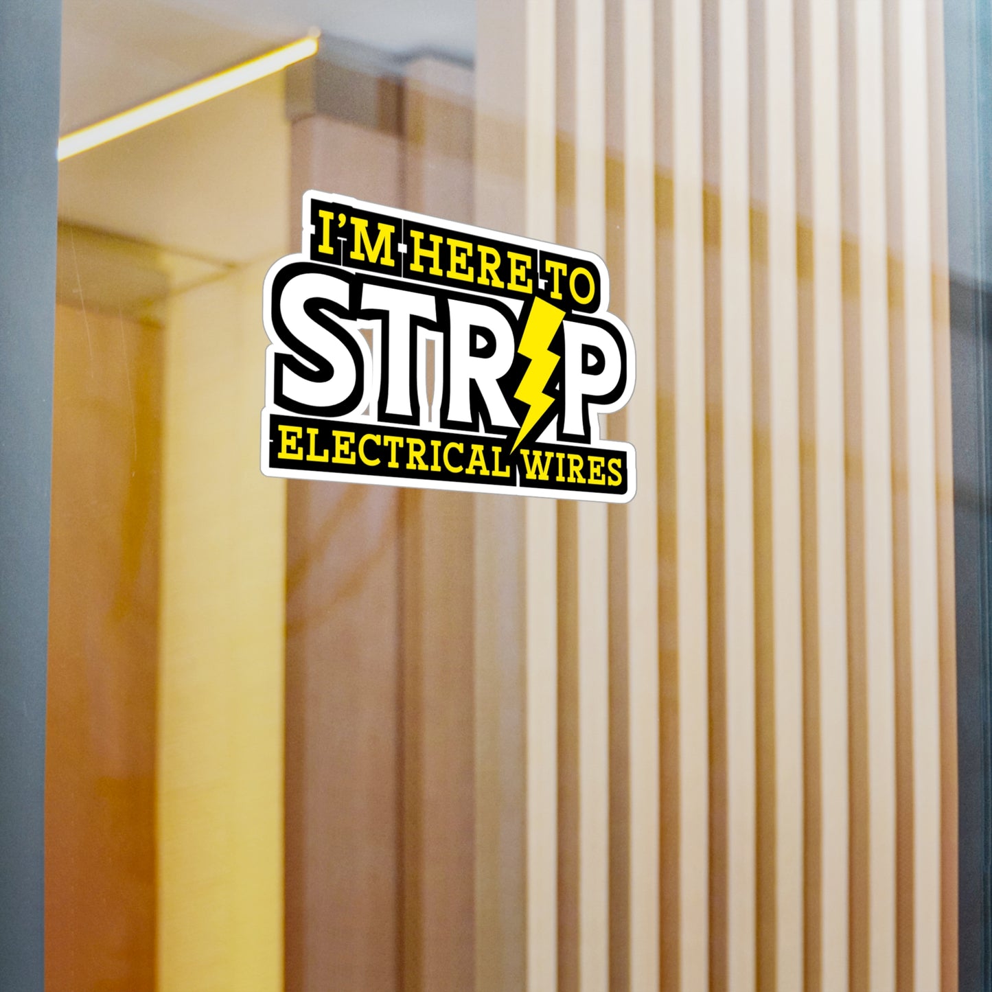 I'm Here To Strip Electricial Wires - Electrician Sticker for Wall, Laptop, Window, Truck, Car Electrician Gift Vinyl Stripper Decal Sticker