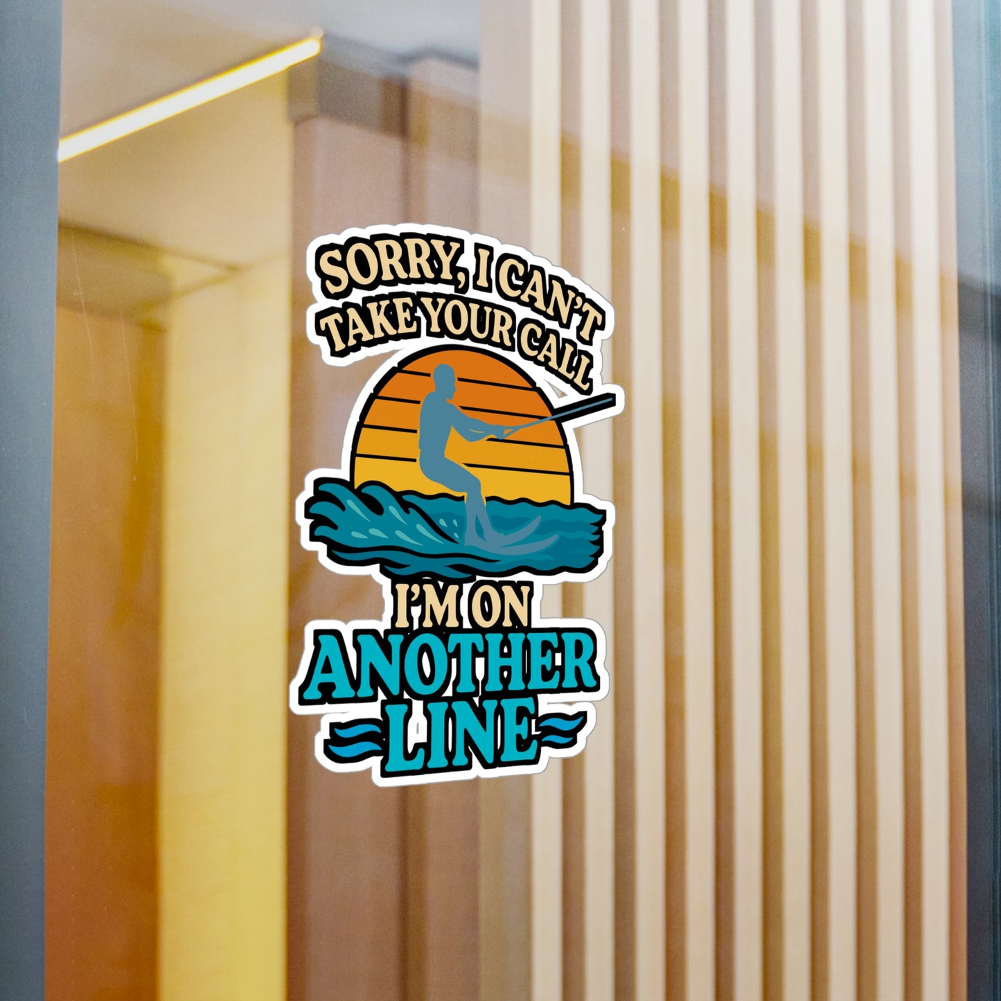 Sorry I Can't Take Your Call I'm On Another Line – Skiing Sticker for Laptop, Water Bottle, Vinyl Decal, Snowboard Gift, Winter Sports