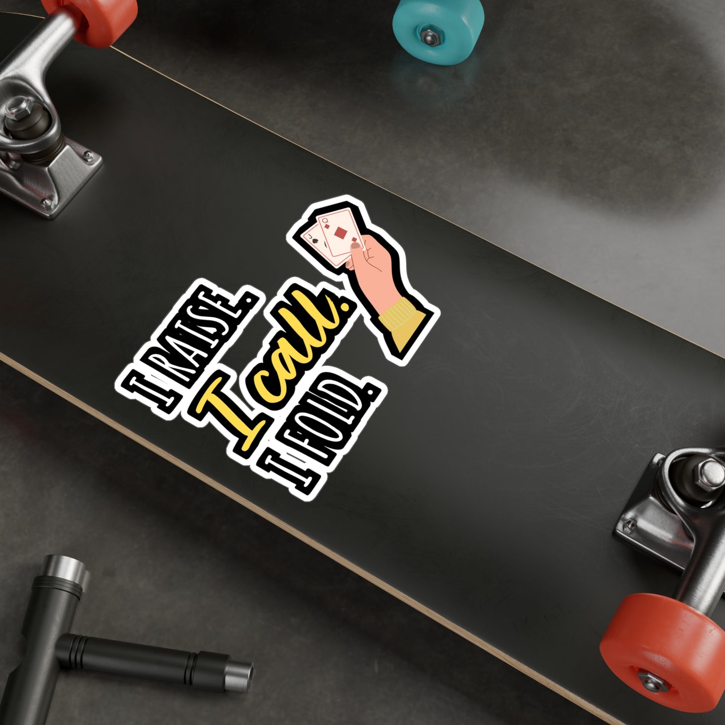 I Raise I Call I Fold - Poker Sticker for Car Window Laptop Sticker. Water Bottle Sticker, Vinyl Bluff Decal, Cashout Sticker - Poker Gift