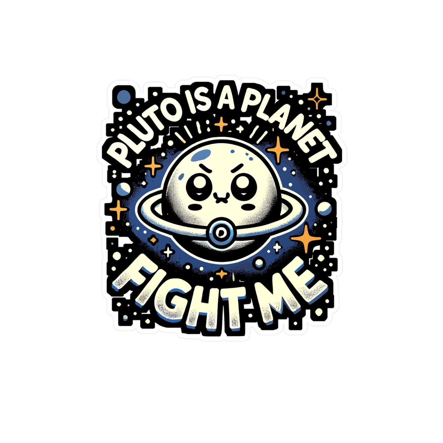 Pluto Is A Planet Fight Me - Pluto Sticker for Laptop Sticker. Water Bottle Sticker, Vinyl Planet Decal - Pluto Gift