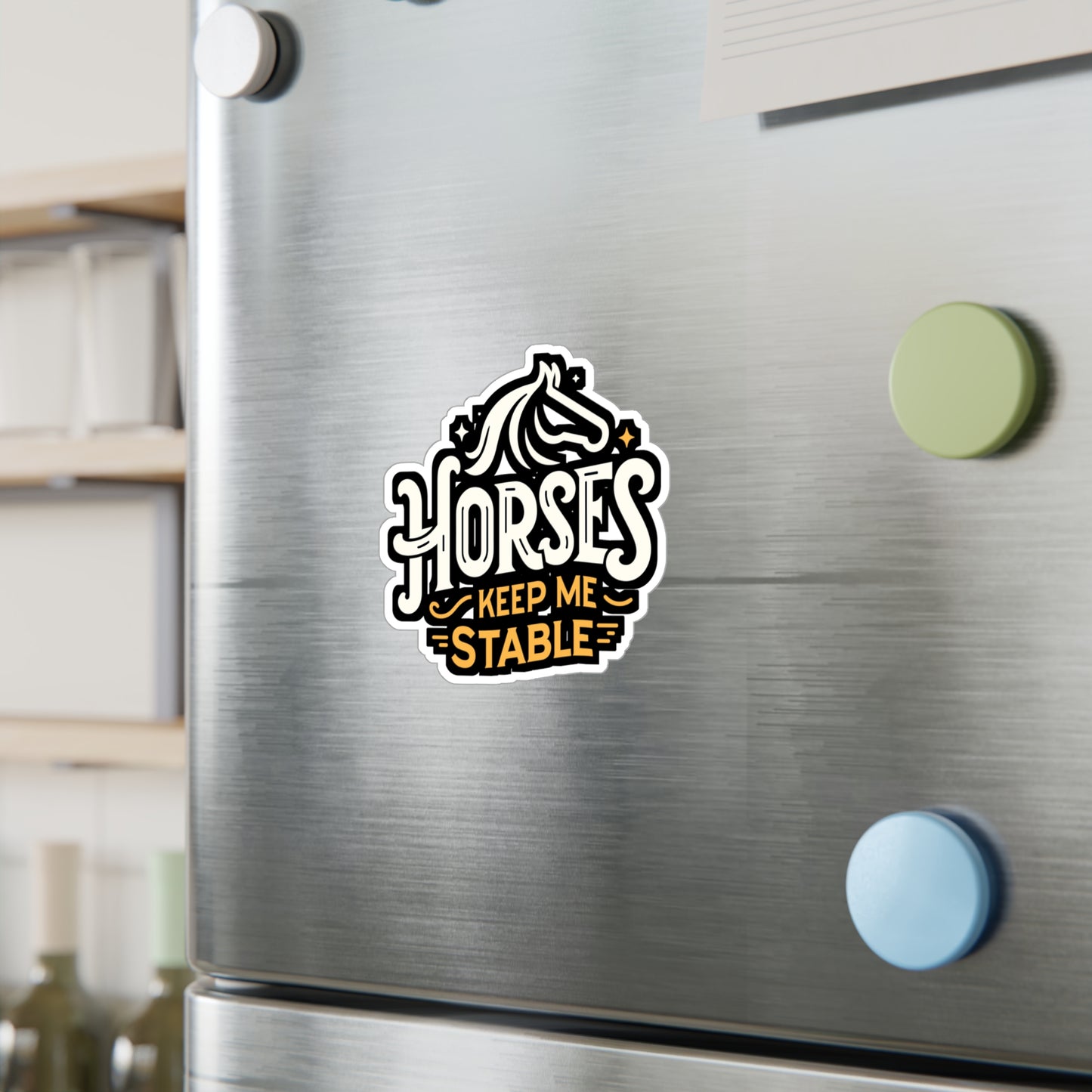 Horses Keep Me Stable - Horse Sticker for Car Window Laptop Sticker. Water Bottle Sticker, Vinyl Pasture Decal, Neigh Sticker - Horse Gift