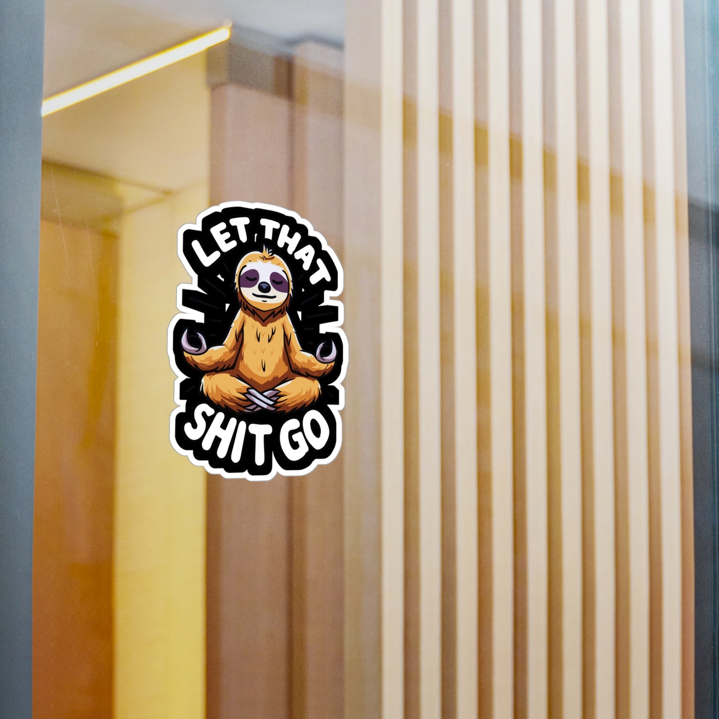 Let That Shit Go - Sloth Sticker for Car Window Laptop Sticker. Water Bottle Sticker, Vinyl Relax Decal, Zen Sticker - Sloth Gift