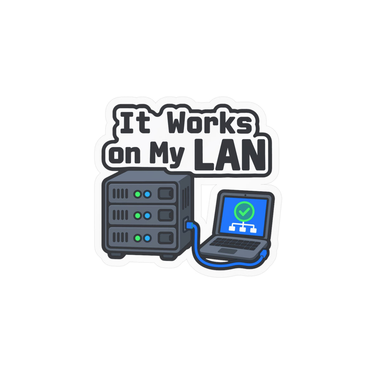 Server Sticker "It Works On My Lan" – Funny IT Decals for Laptop or Server Rack with LEDs