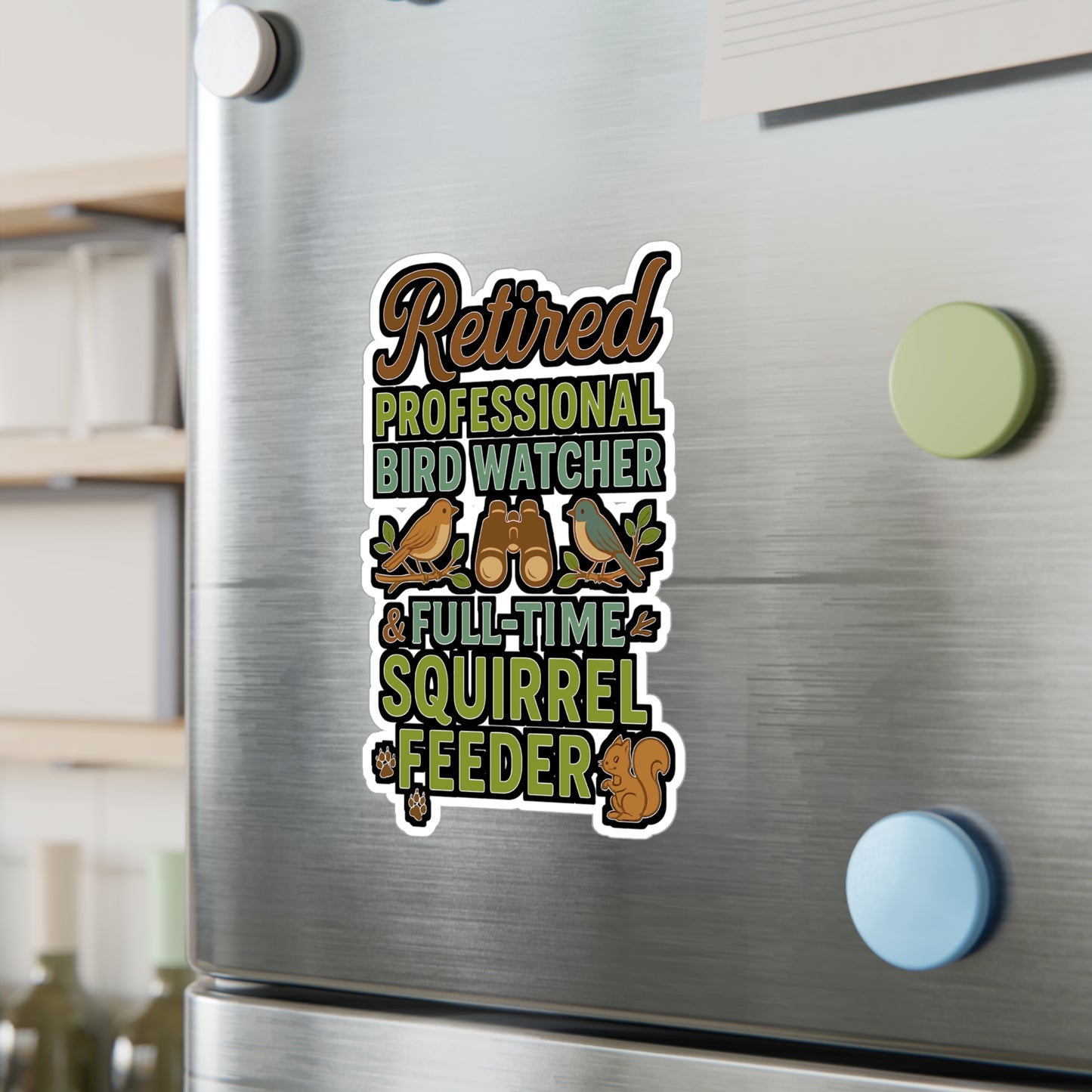 Retired - Professional Bird Watcher And Squirrel Feeder - bird watching Sticker for Laptop, Water Bottle, Perfect Gift for Retirees & Nature Lovers