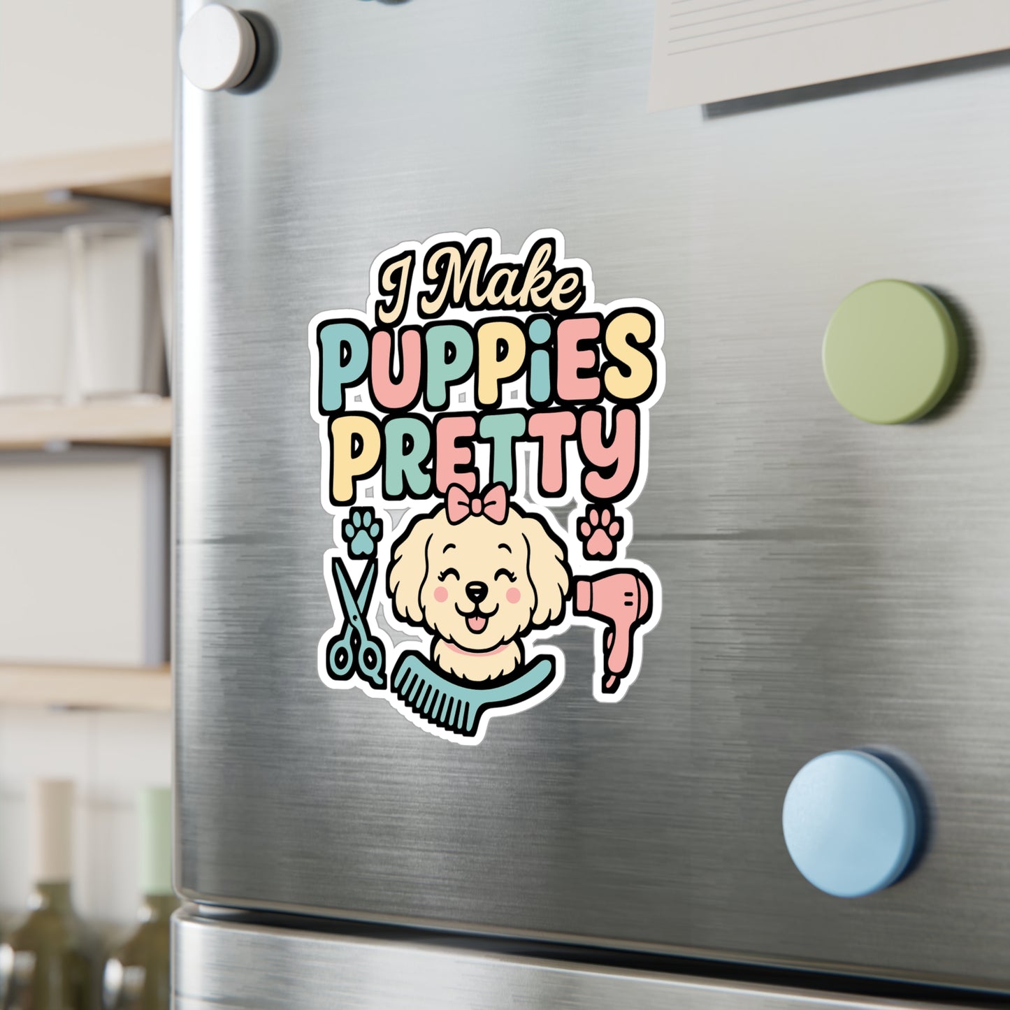 I Make Puppies Pretty – Dog Groomer Sticker for Laptop, Water Bottle & Pet Lovers