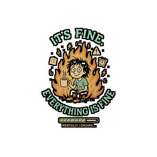 Stress Sticker – "It's Fine I'm Fine Everything Is Fine" Quirky Vinyl Decals for Laptop, Water Bottle, Waterproof Design, Chaos Messy Gift