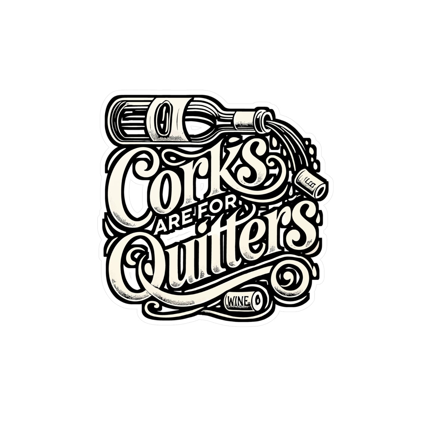 Corks Are For Quitters – Funny Wine Sticker for Laptop, Car Window or Water Bottle | Vinyl Decal Gift