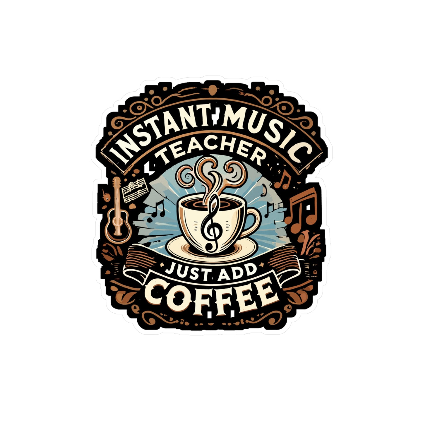 Instant Music Teacher Just Add Coffee - Music teacher Sticker for Laptop Sticker. Water Bottle Sticker, Vinyl Coffee Decal - Music teacher Gift