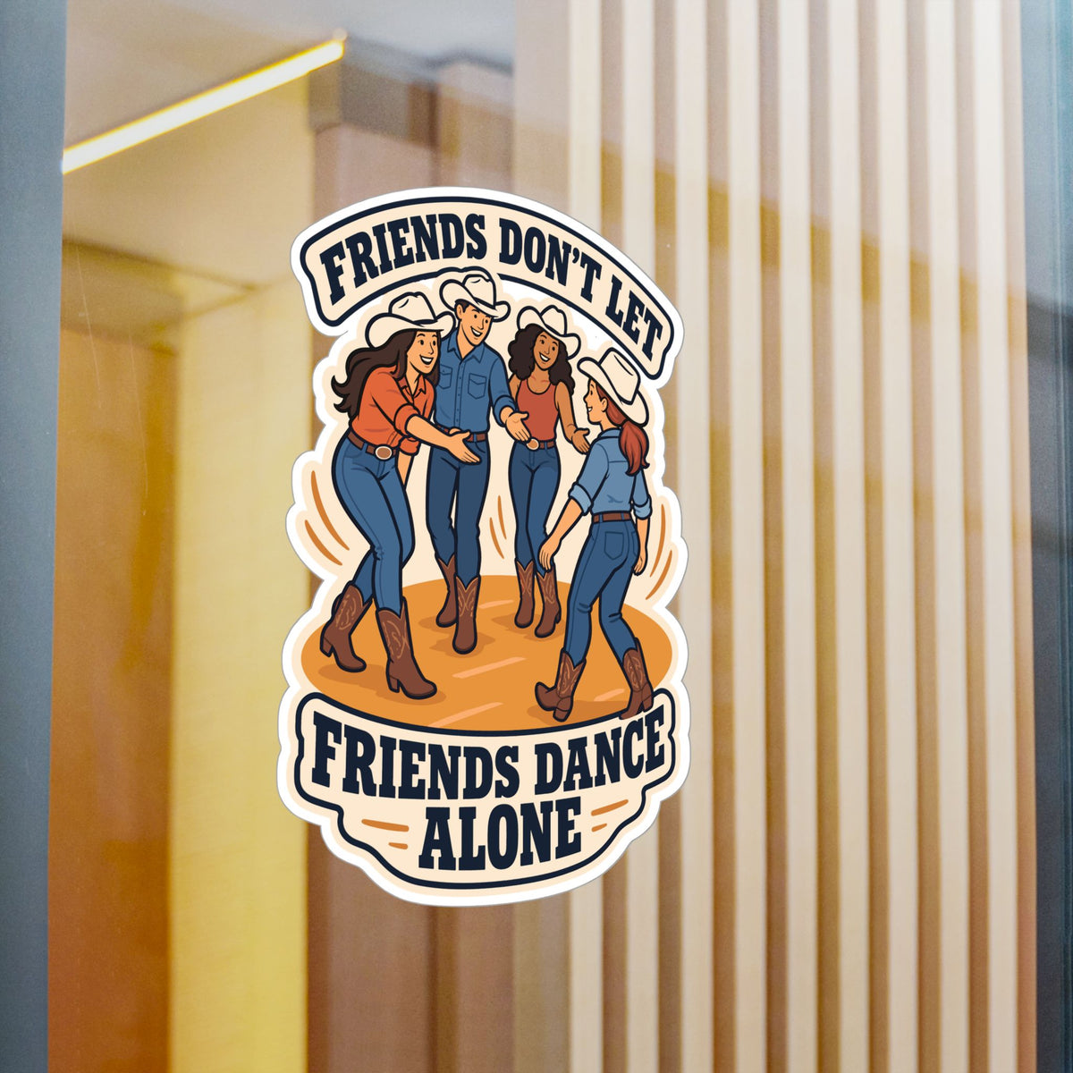 Line Dance Sticker – Friends Don’t Let Friends Dance Alone – Western Dancer Decals for Laptop & Water Bottle