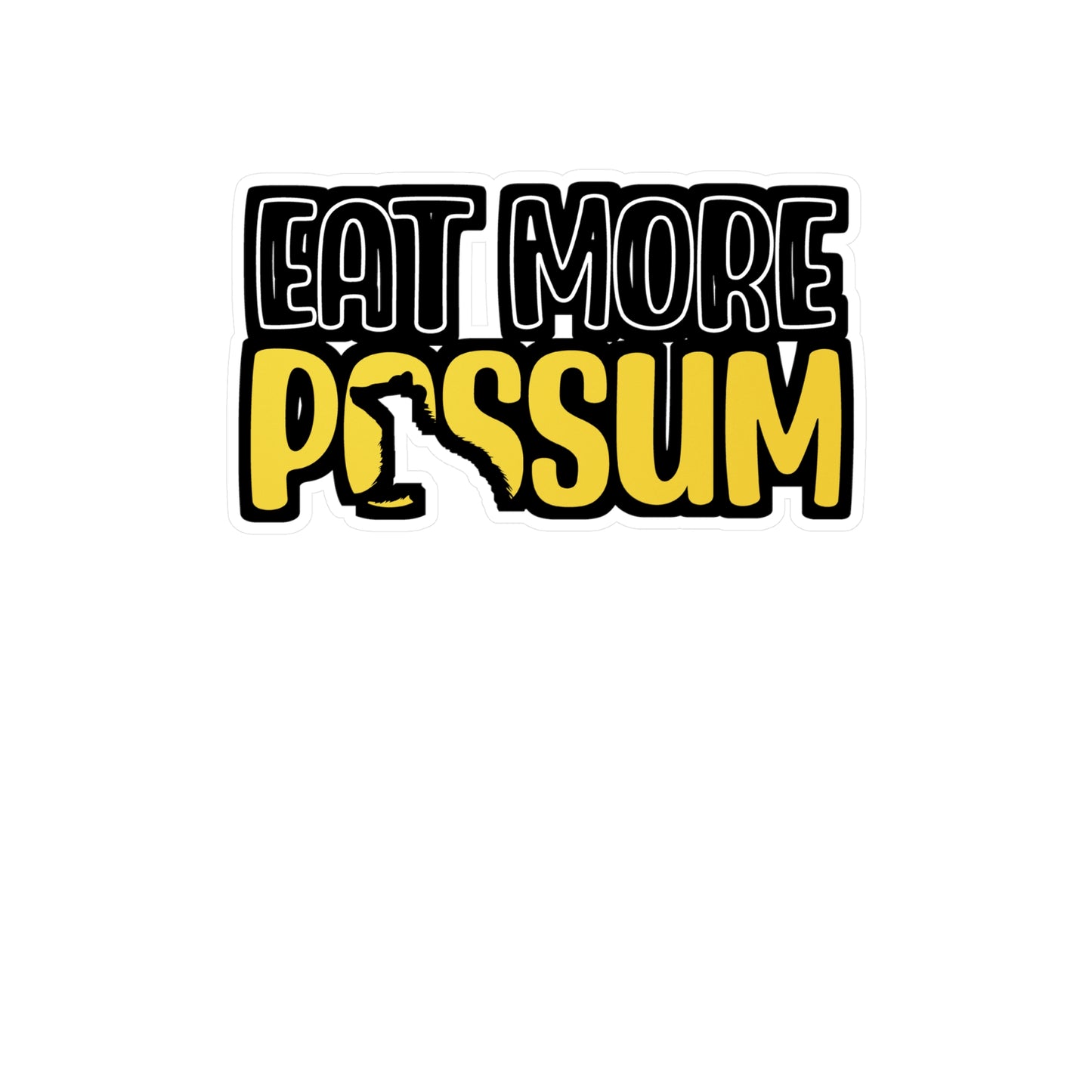 Eat More Possum - Hillybilly Sticker for Wall, Laptop, Window, Truck, Car Hillybilly Gift Vinyl Redneck Decal Sticker