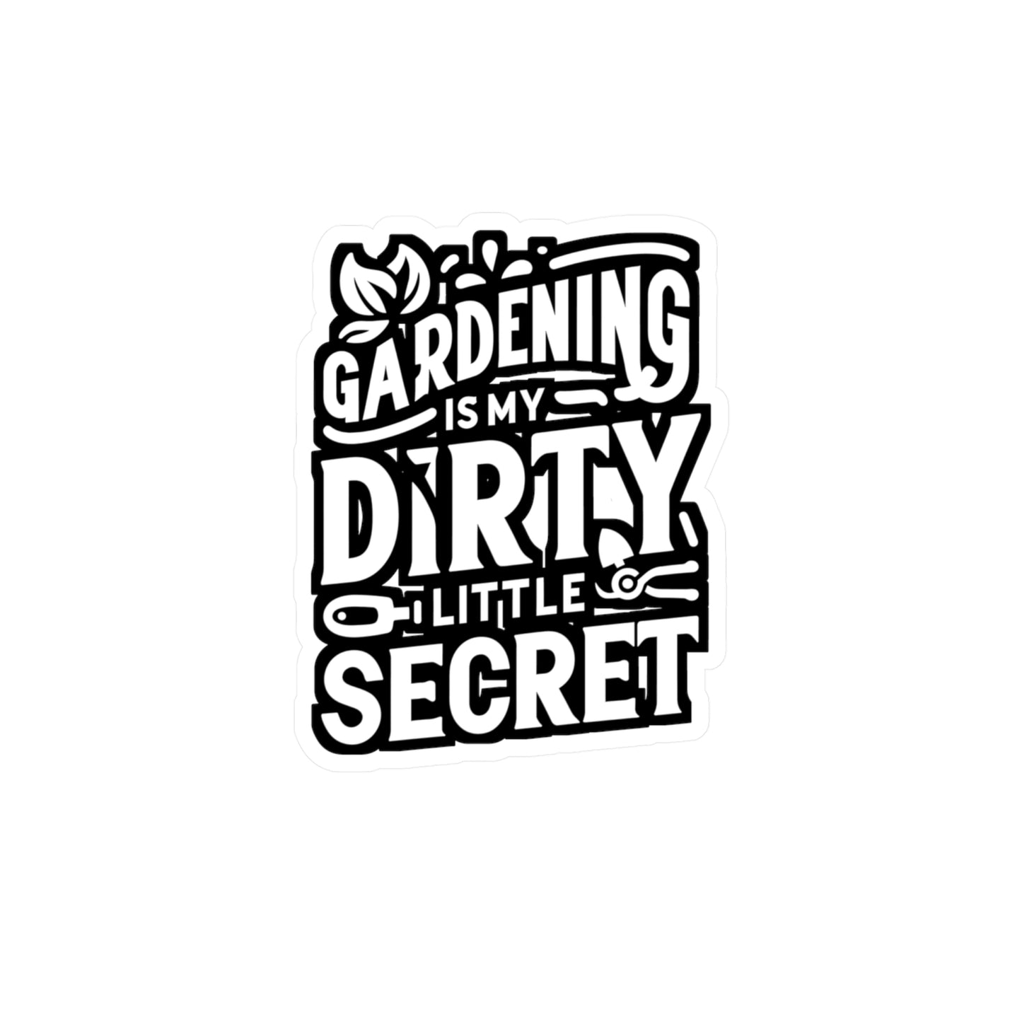 Gardening Is My Dirty Little Secret - Gardening Sticker for Laptop Sticker. Water Bottle Sticker, Vinyl Landscaper Decal - Gardening Gift