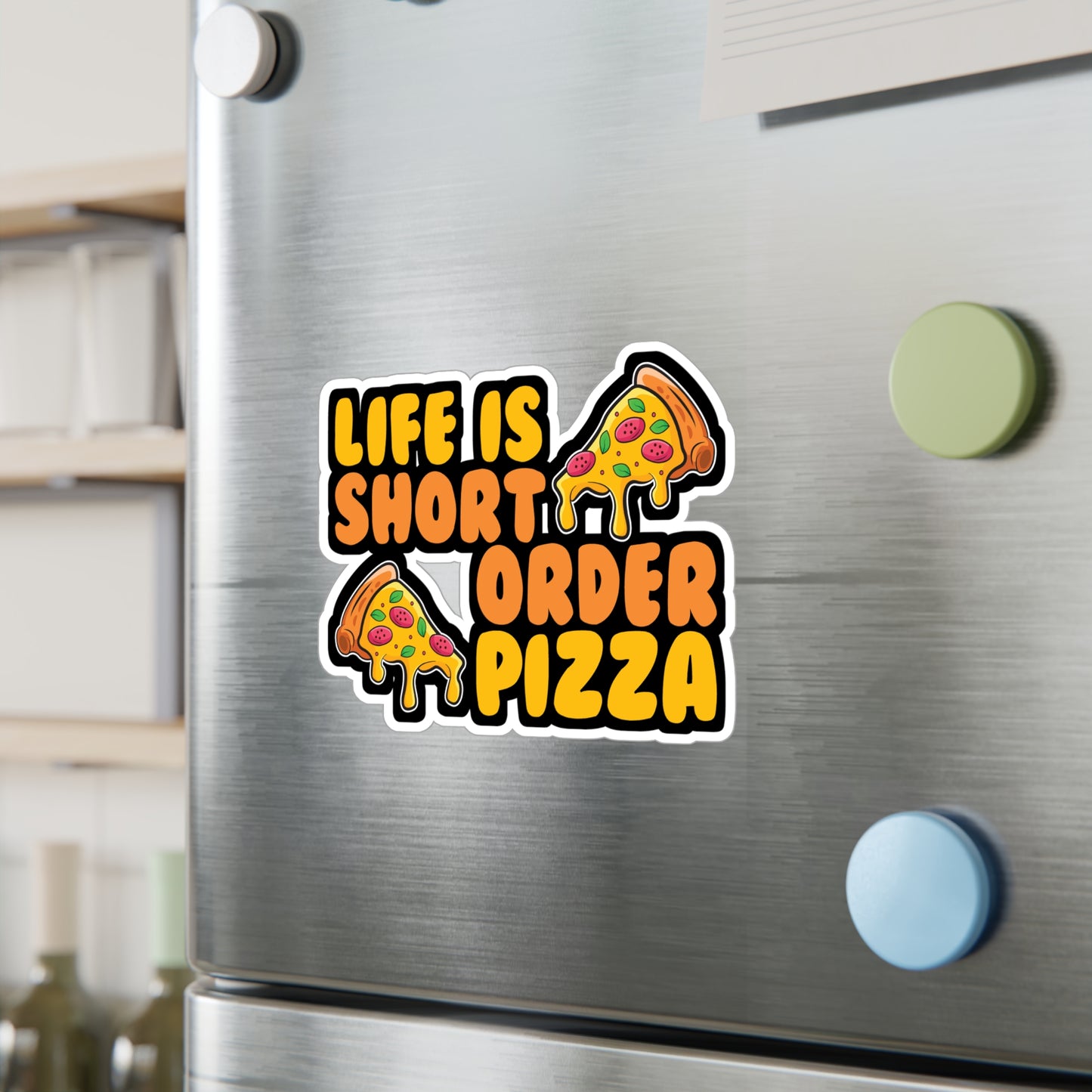 Life Is Short Order Pizza - Pizza Sticker for Laptop Sticker. Water Bottle Sticker, Vinyl Pyramid Decal - Pizza Gift
