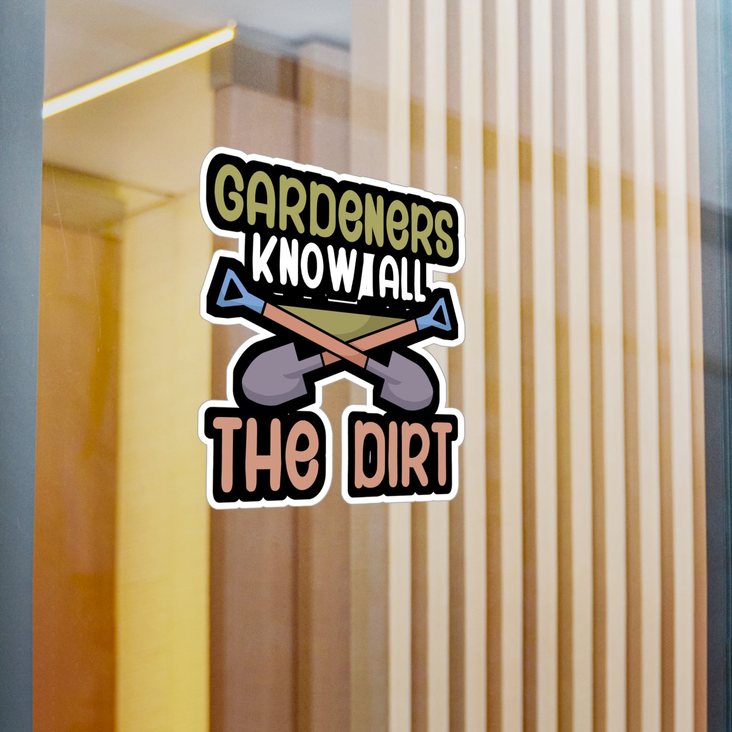 Gardeners know all the dirt - Gardener Sticker for Wall, Laptop, Window, Truck, Car Gardener Gift Vinyl Garden Decal Sticker