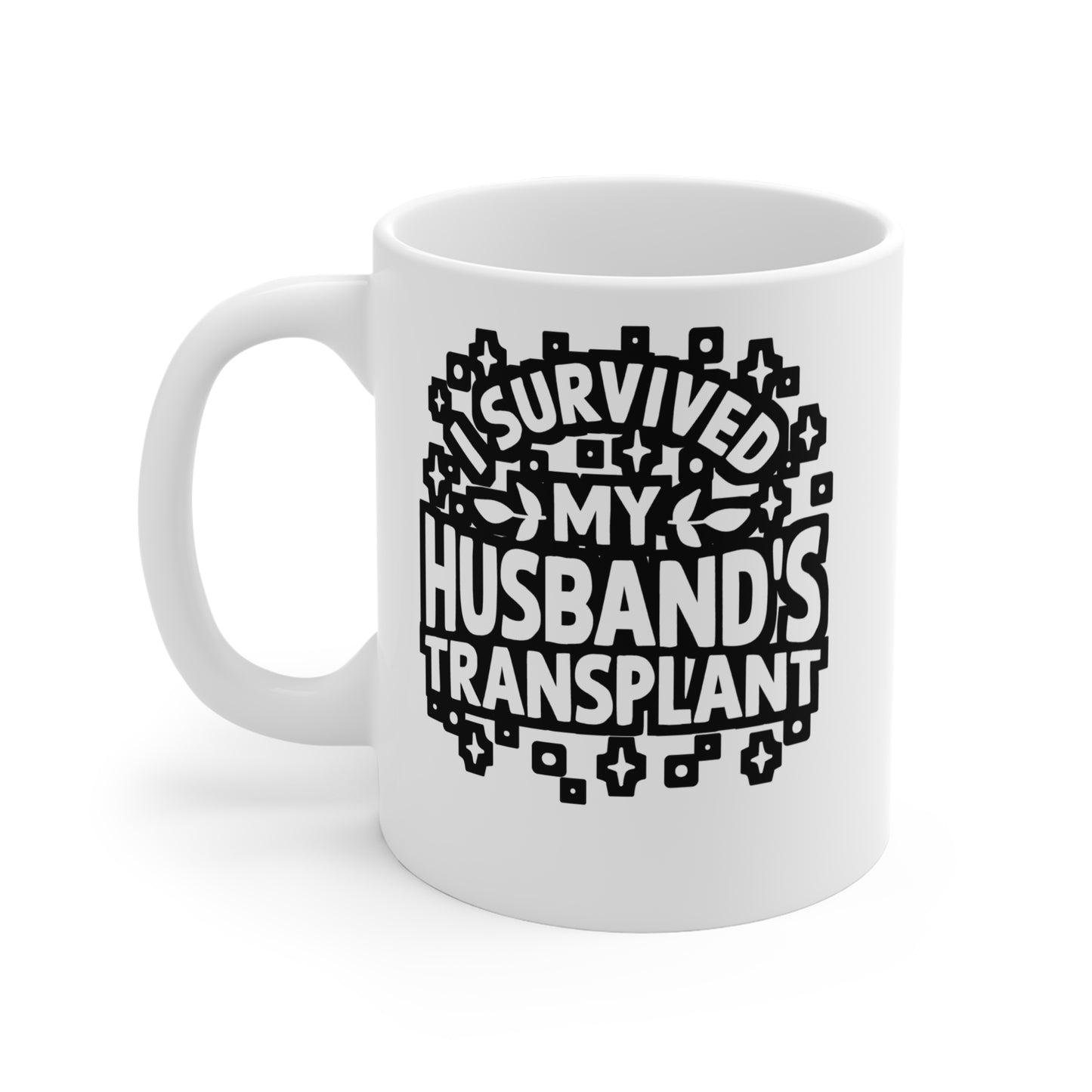 Transplant Survivor - Transplant Mug for Coffee 11oz. Transplant Cup, White ceramic, Lung Mug, Kidney Tea Cup - Transplant Gift