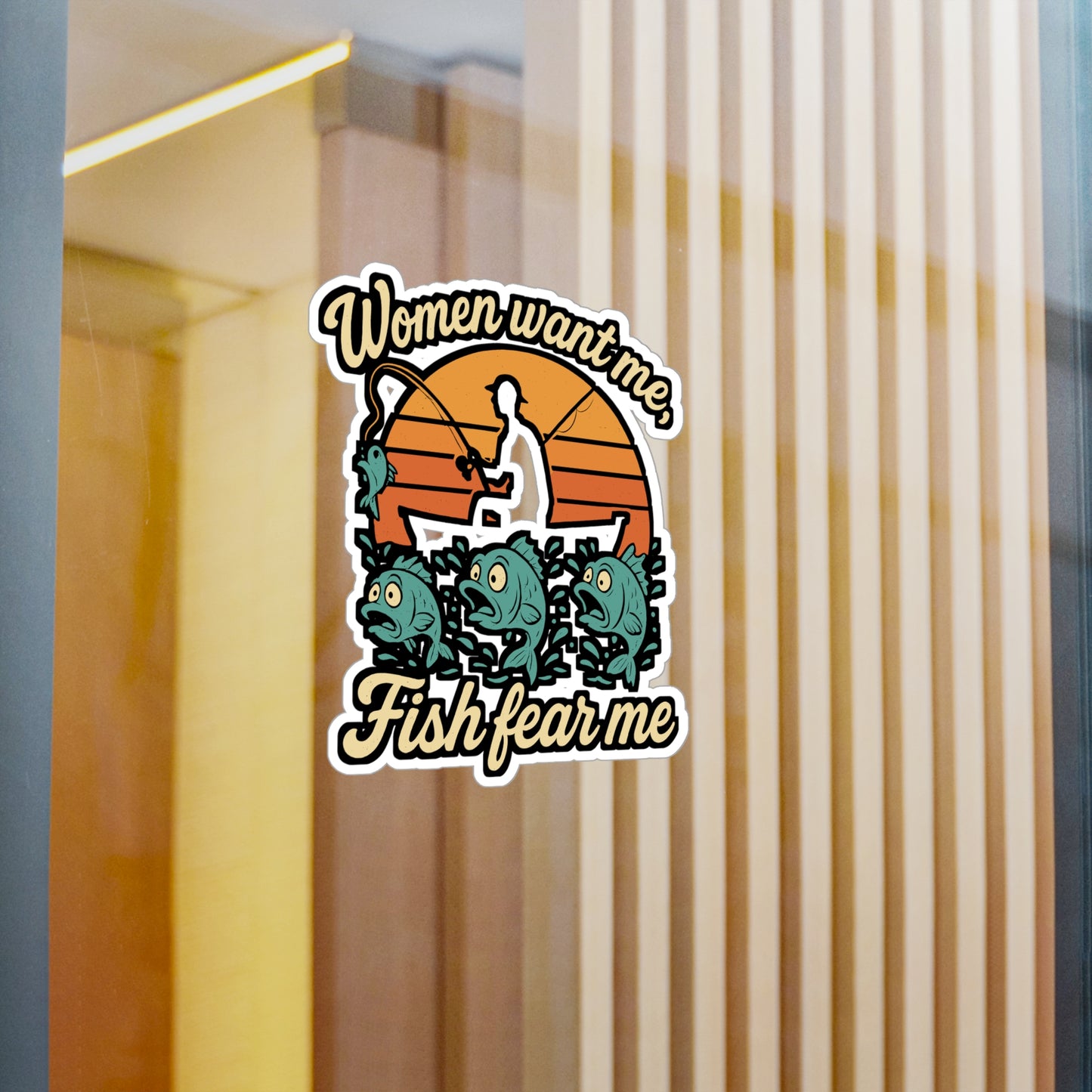 Fishing Sticker – "Women Want Me, Fish Fear Me" Decals for Angler, Fisherman, Angling, Waterproof Vinyl for Laptop, Water Bottle