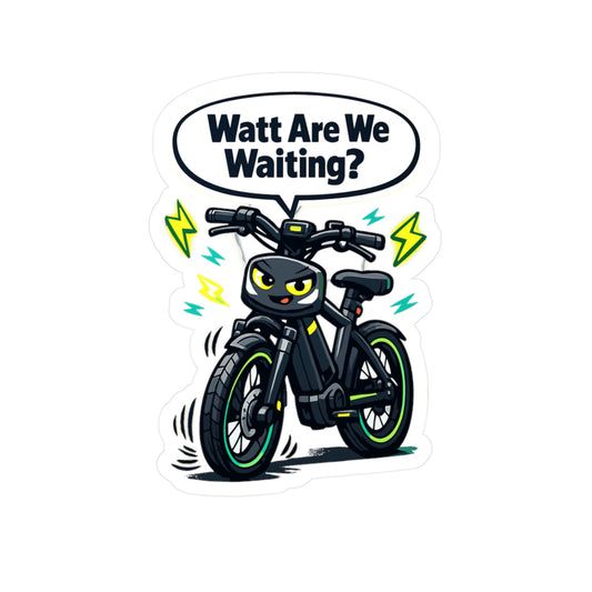 E-Bike Sticker Watt Are We Waiting? Funny Electric Bike Decals, Waterproof Vinyl for Laptop, Water Bottle, E Cycling E Cyclist