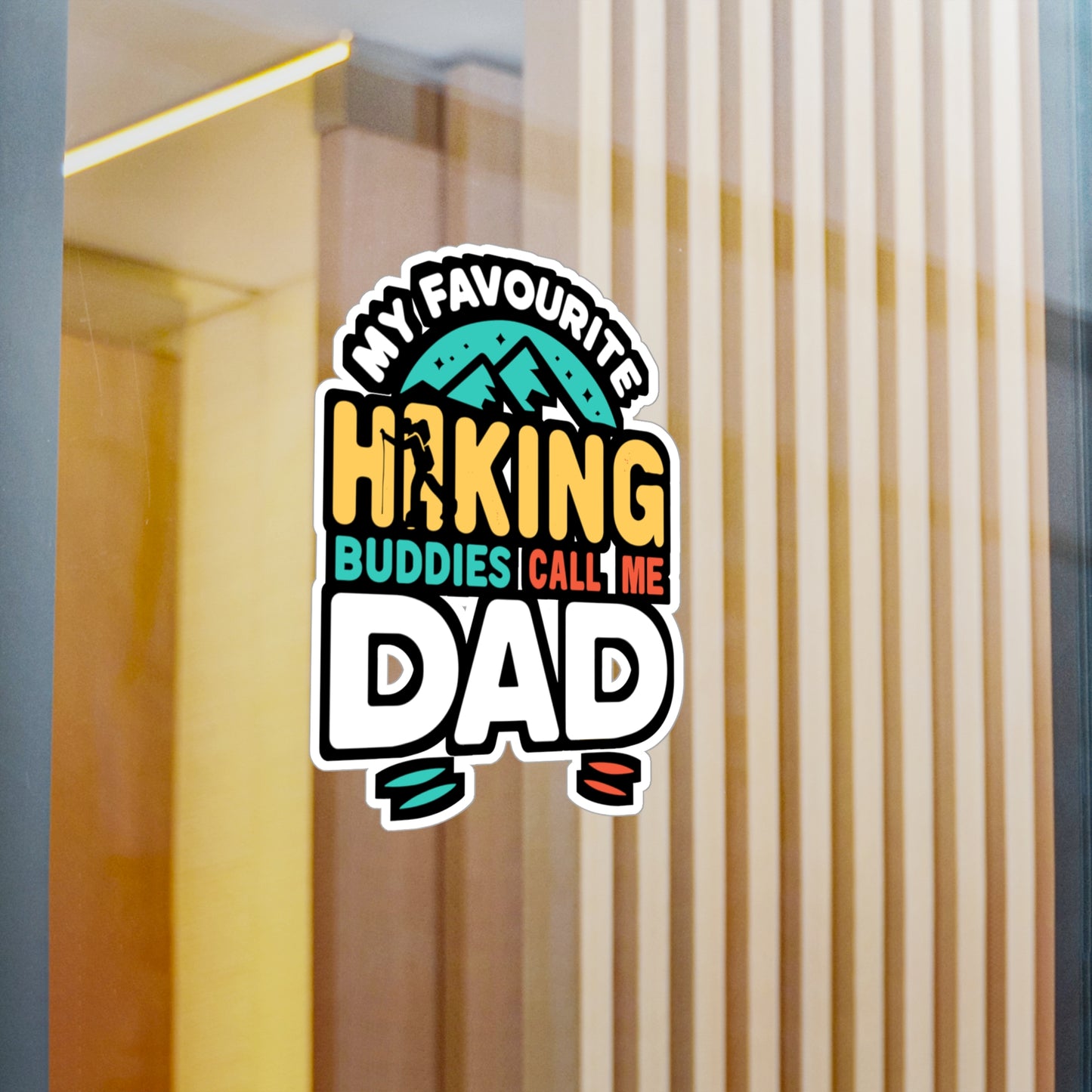 My Favourite Hiking Buddies Call Me Dad - Hiking Sticker for Laptop Sticker. Water Bottle Sticker, Vinyl Hiker Decal - Hiking Gift