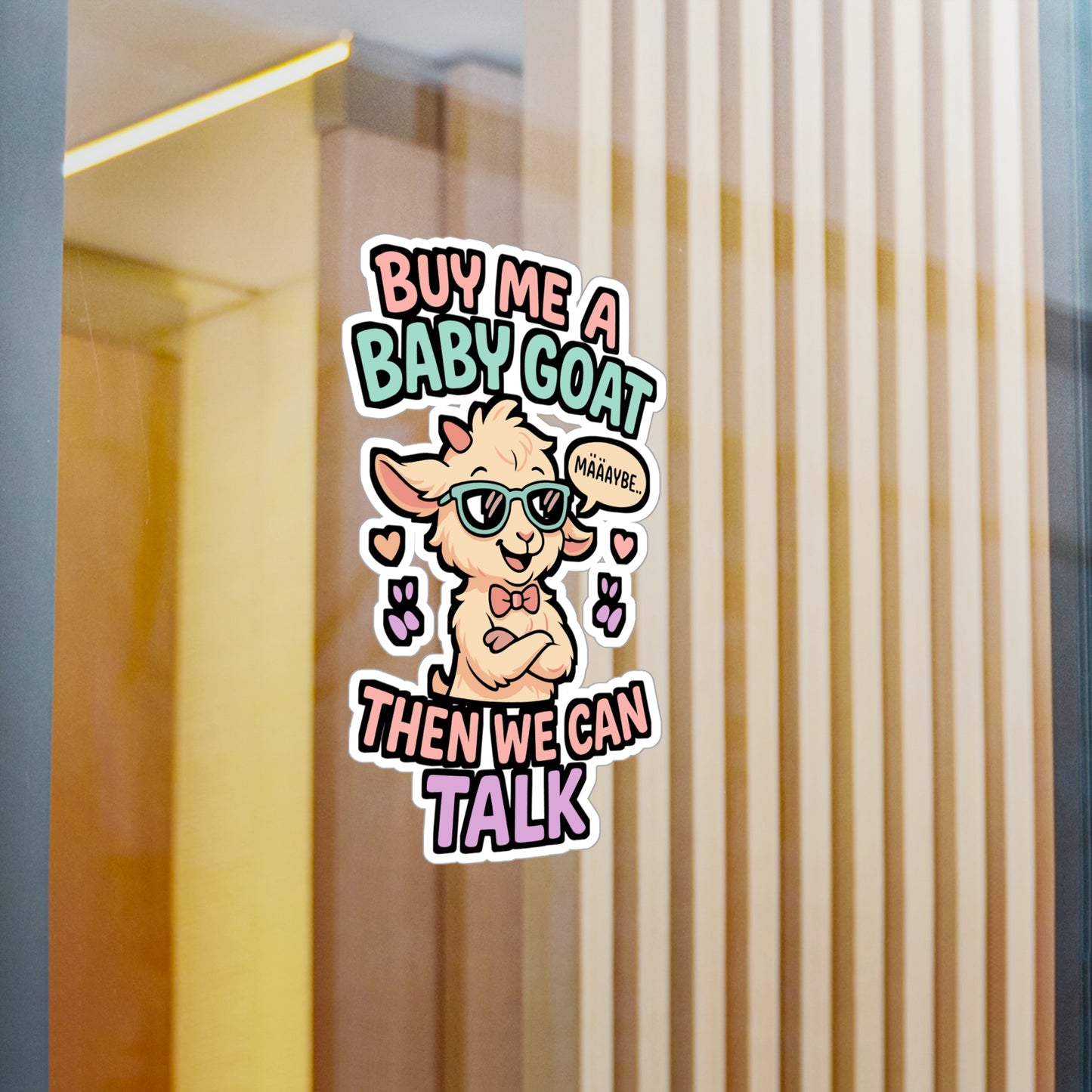 Buy Me A Baby Goat Then We Can Talk – Funny Goat Sticker for Laptop or Water Bottle | Vinyl Farm Animal Decal, Unique Goat Lover Gift
